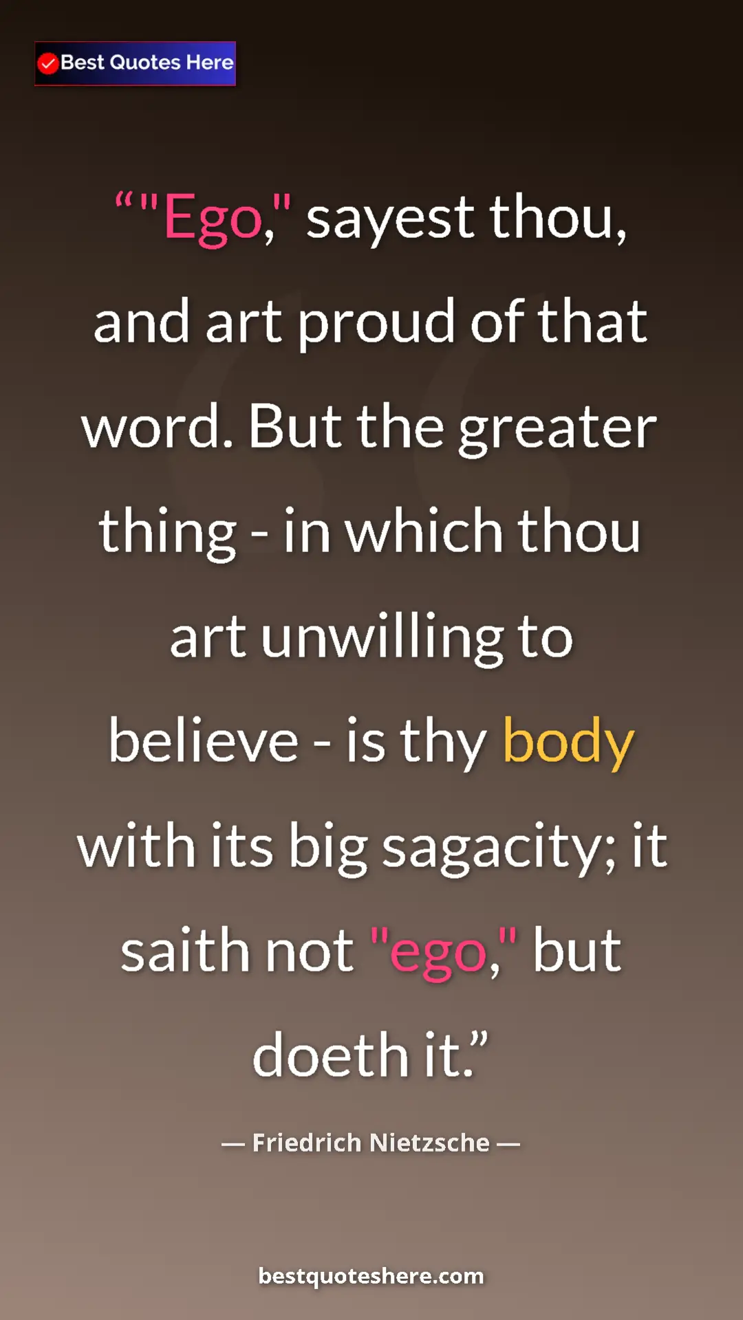 Pinterest quote poster by Friedrich Nietzsche: ""Ego," sayest thou, and art proud of that word. But the..."