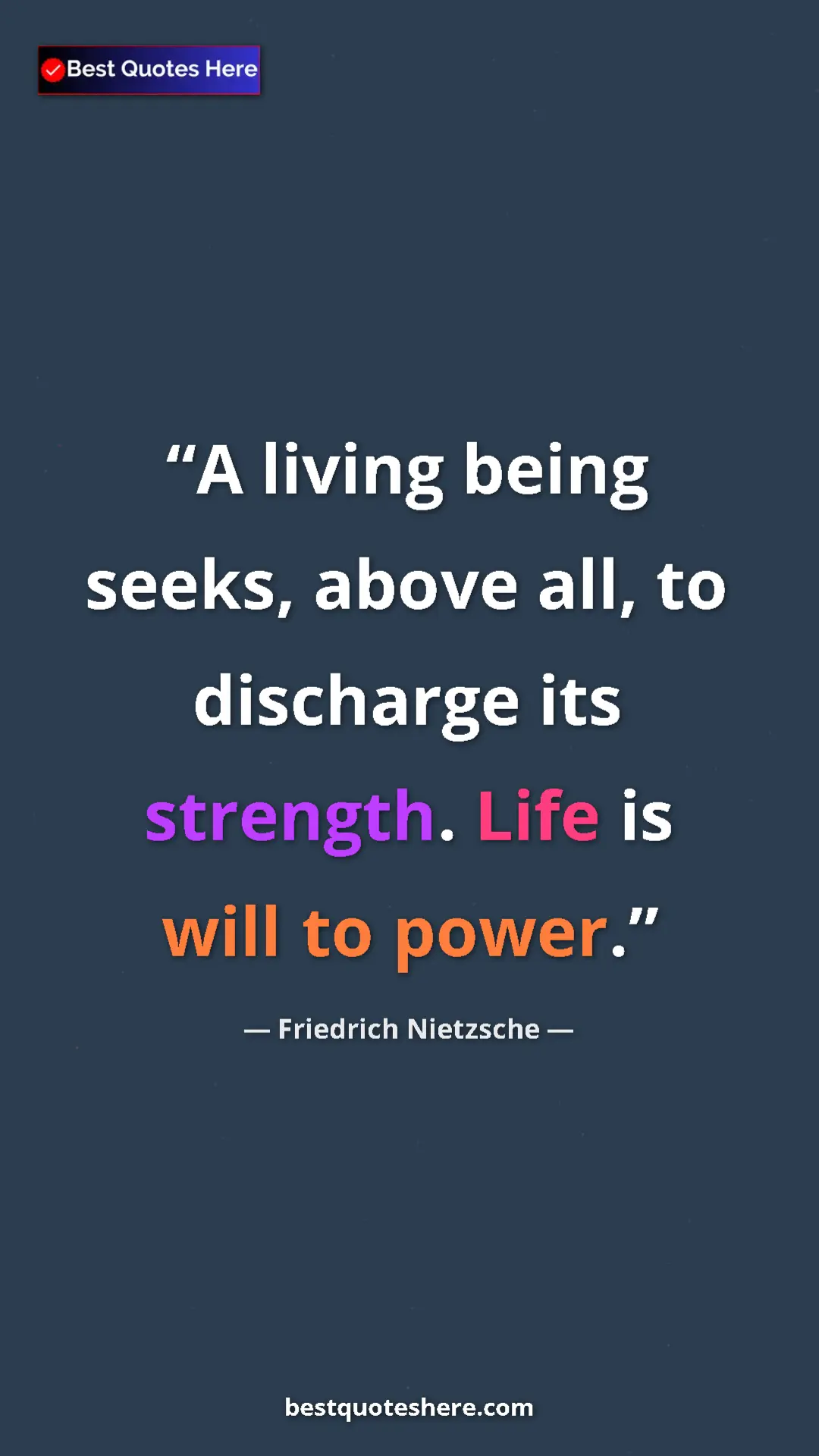 Pinterest quote poster by Friedrich Nietzsche: "A living being seeks, above all, to discharge its strength...."