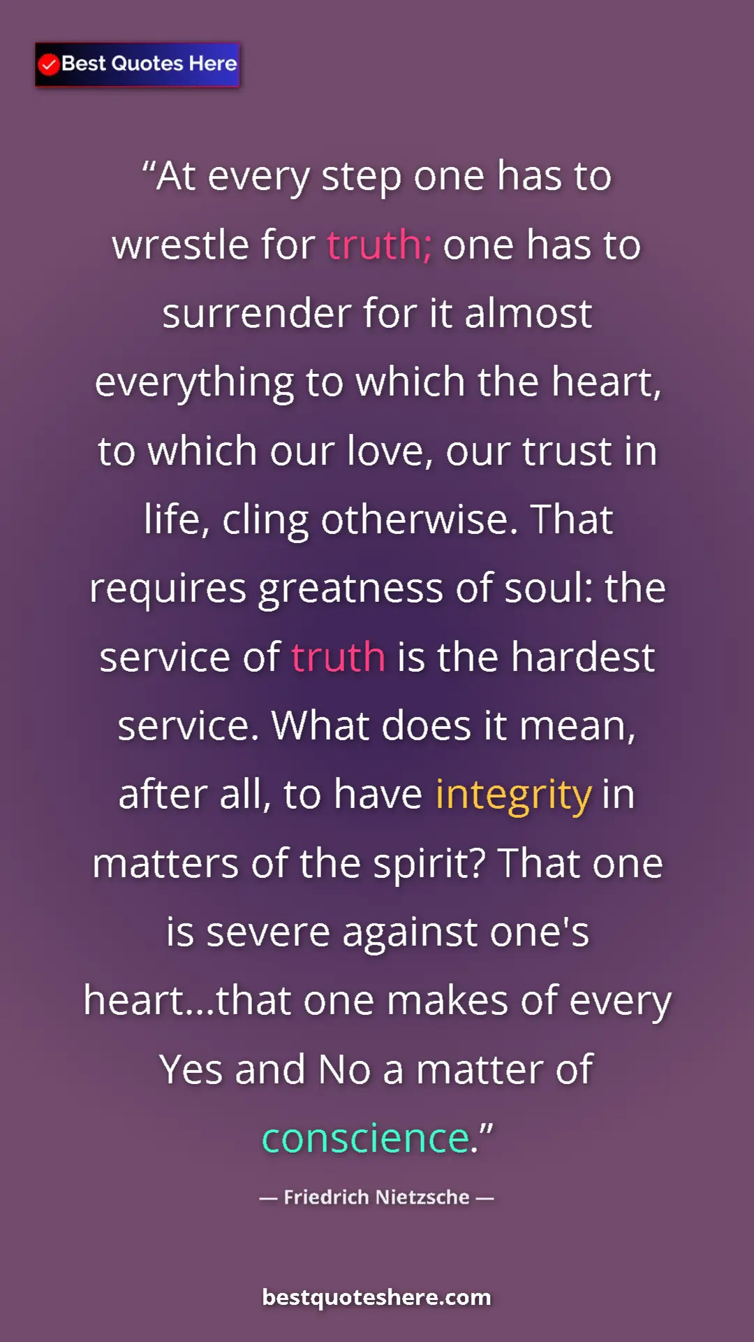 Pinterest quote poster by Friedrich Nietzsche: "At every step one has to wrestle for truth; one has to..."
