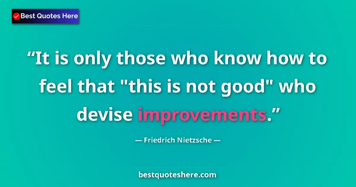 Quote by Friedrich Nietzsche: It is only those who know how to feel that 