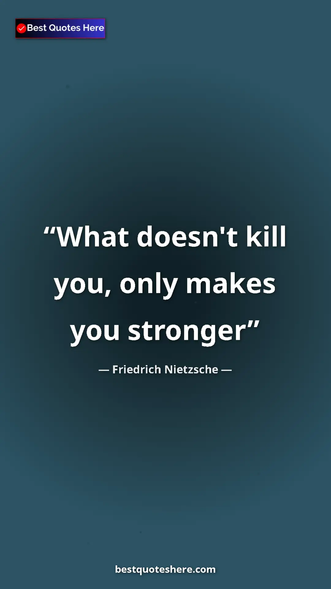 Pinterest quote poster by Friedrich Nietzsche: "What doesn't kill you, only makes you stronger"