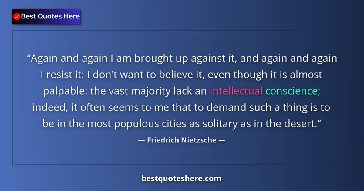 Friedrich Nietzsche Quote: "Again and again I am brought up against it, and again and..." Friedrich Nietzsche quote: "Again and again I am brought up against it, and again and..."