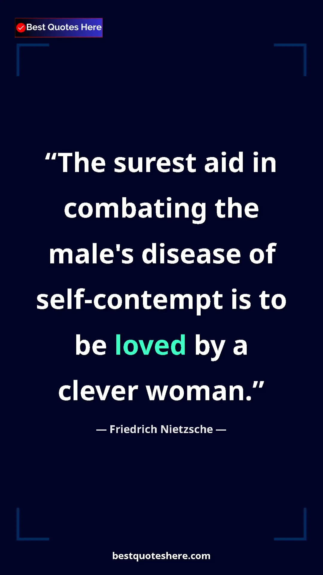 Pinterest quote poster by Friedrich Nietzsche: "The surest aid in combating the male's disease of..."