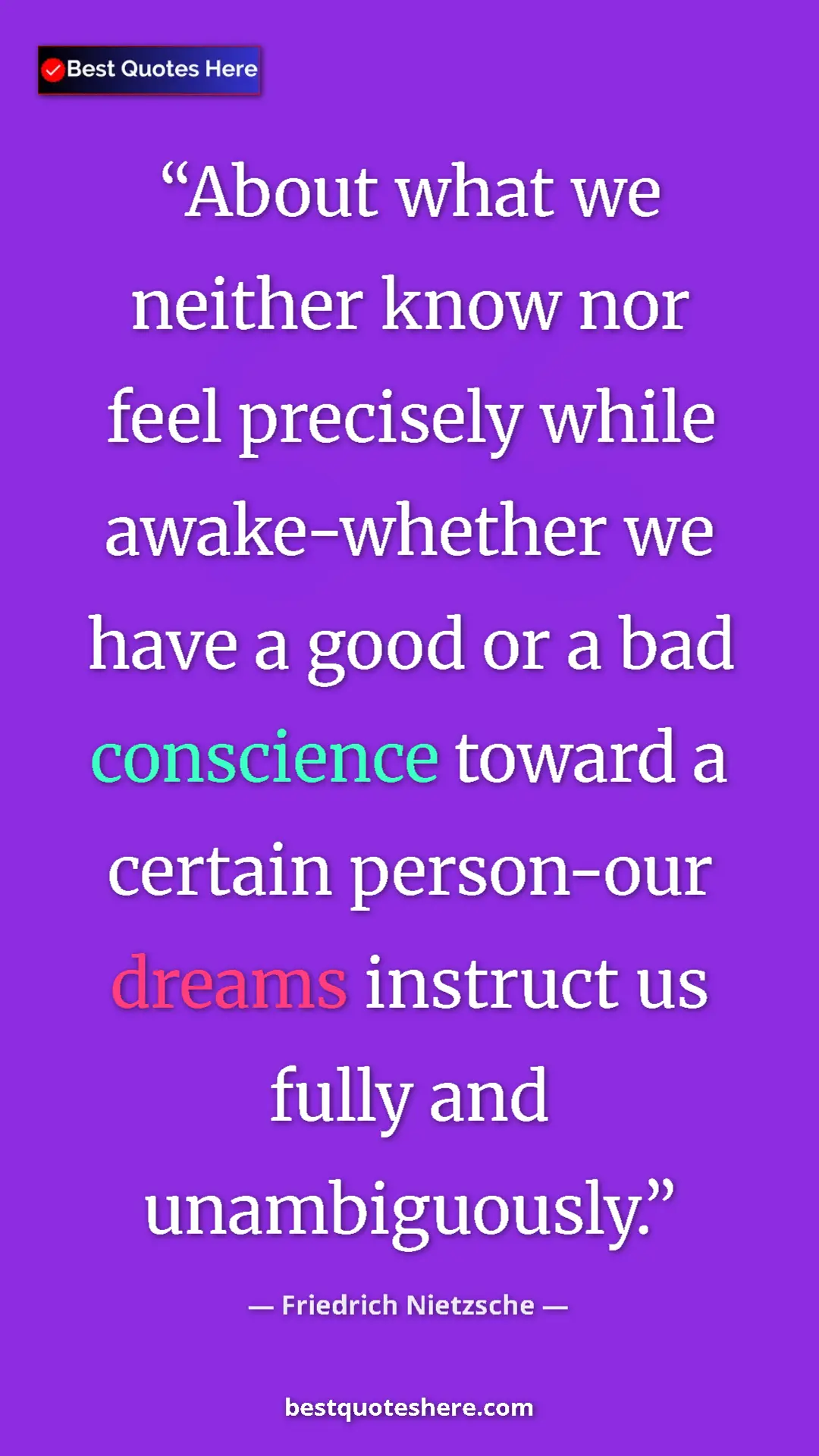 Pinterest quote poster by Friedrich Nietzsche: "About what we neither know nor feel precisely while awake-wh"