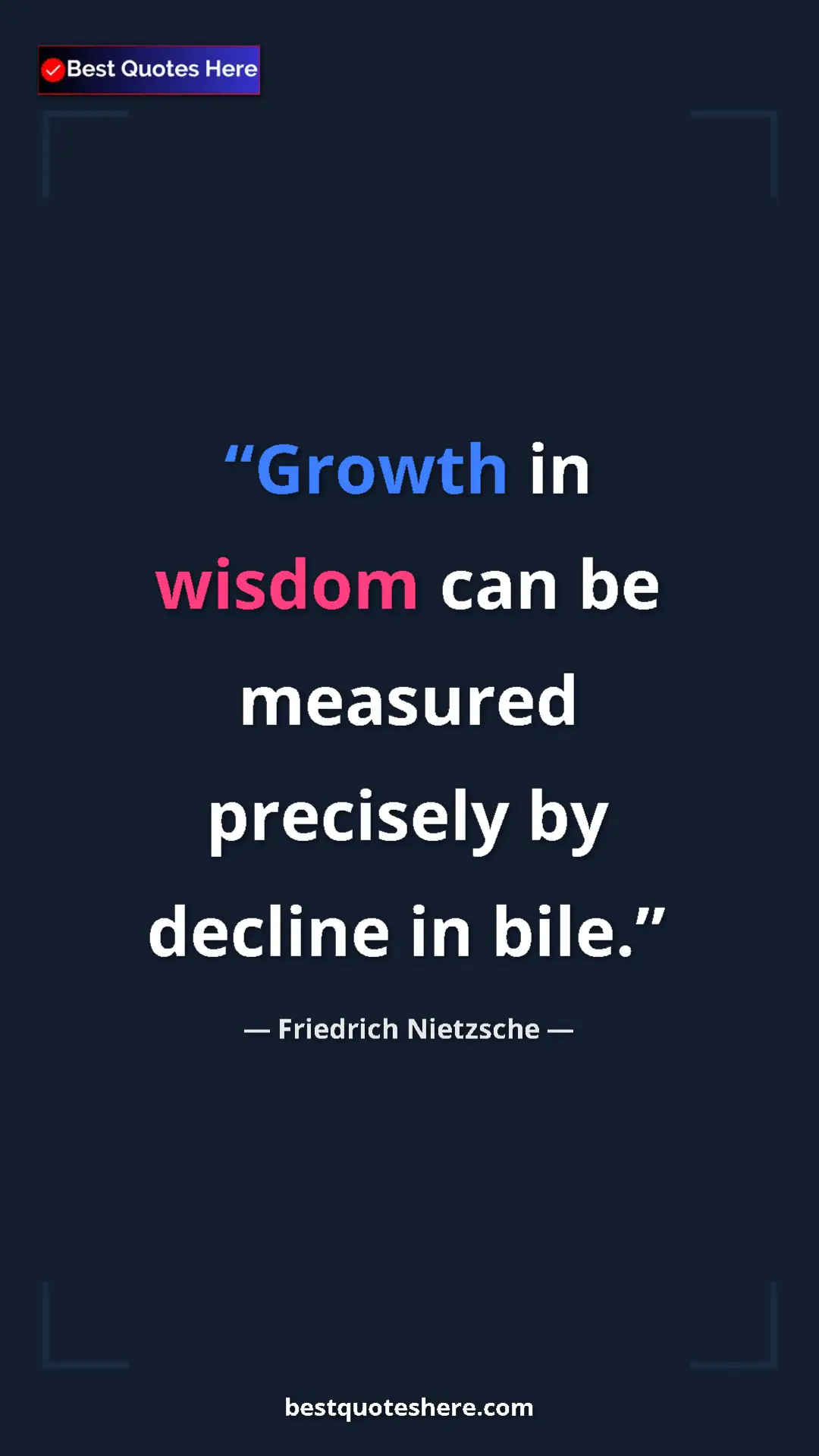 Friedrich Nietzsche Quote Card: "Growth in wisdom can be measured precisely by decline in..." Pinterest quote poster by Friedrich Nietzsche: "Growth in wisdom can be measured precisely by decline in..."