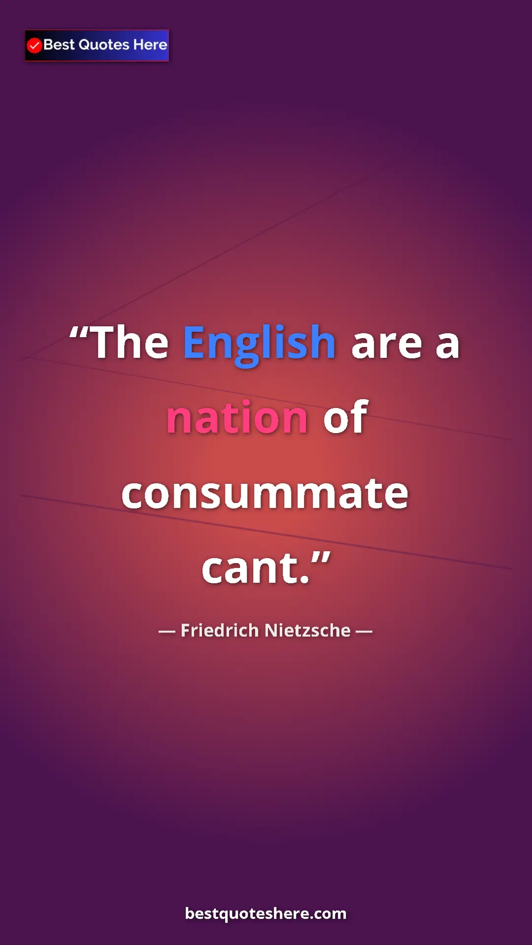 Pinterest quote poster by Friedrich Nietzsche: "The English are a nation of consummate cant."