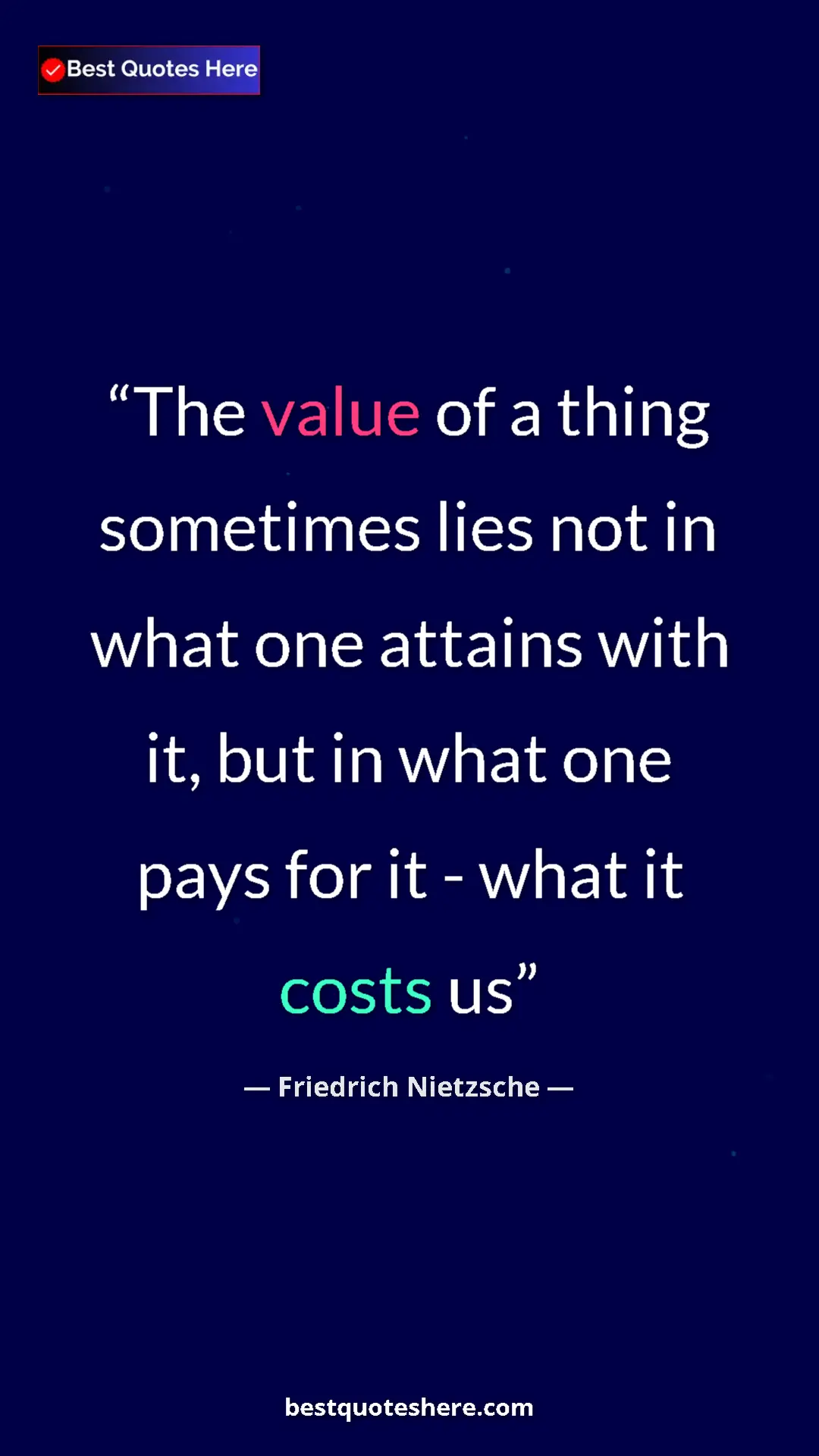 Pinterest quote poster by Friedrich Nietzsche: "The value of a thing sometimes lies not in what one attains..."