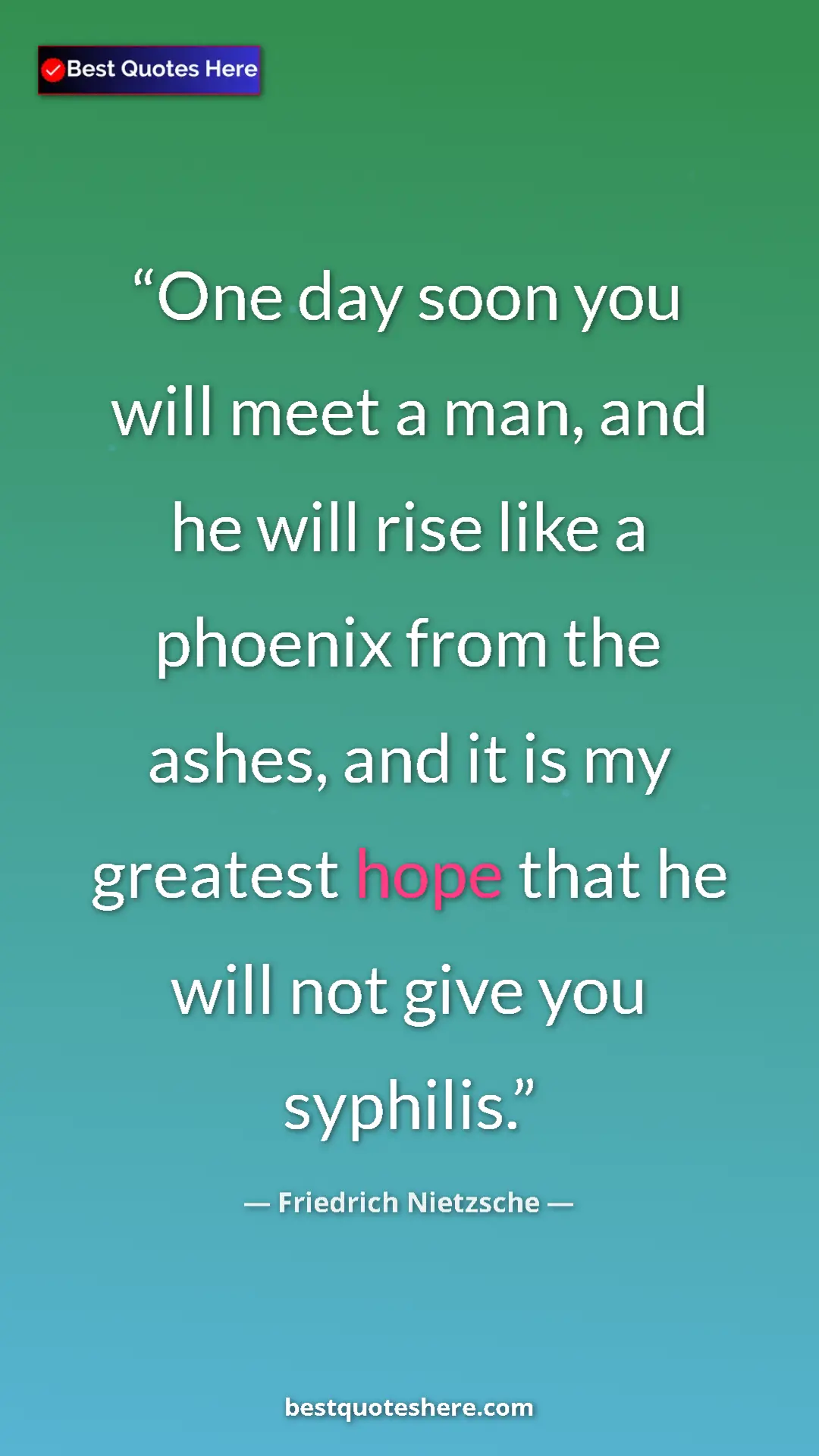 Pinterest quote poster by Friedrich Nietzsche: "One day soon you will meet a man, and he will rise like a..."