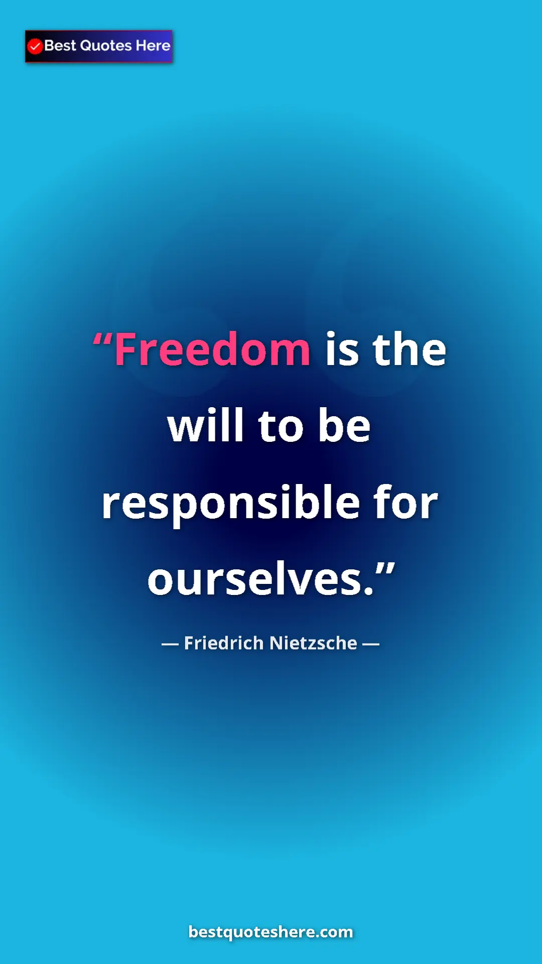 Pinterest quote poster by Friedrich Nietzsche: "Freedom is the will to be responsible for ourselves."
