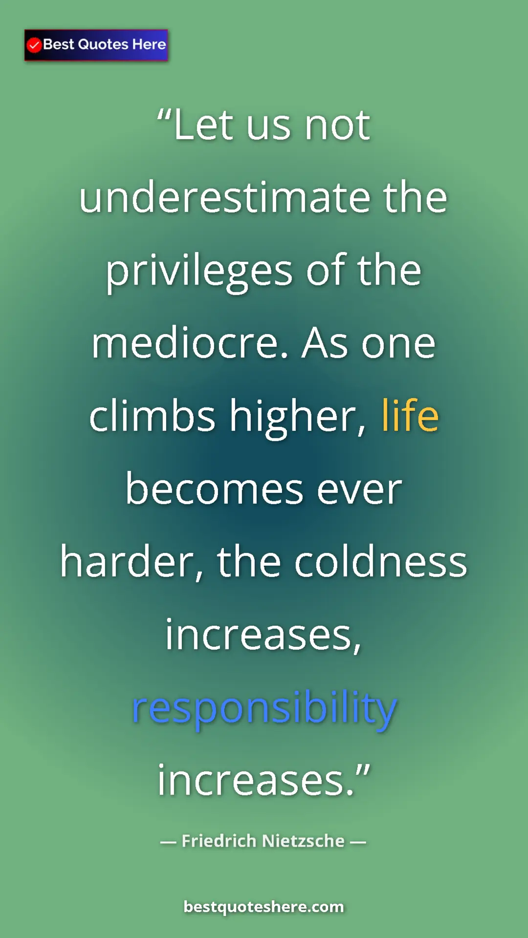 Pinterest quote poster by Friedrich Nietzsche: "Let us not underestimate the privileges of the mediocre. As..."