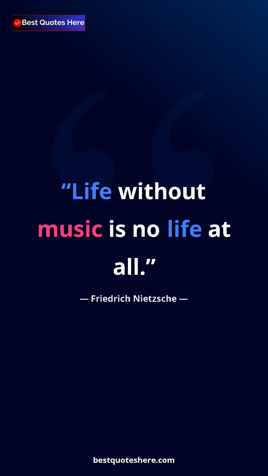 Pinterest quote poster by Friedrich Nietzsche: "Life without music is no life at all."