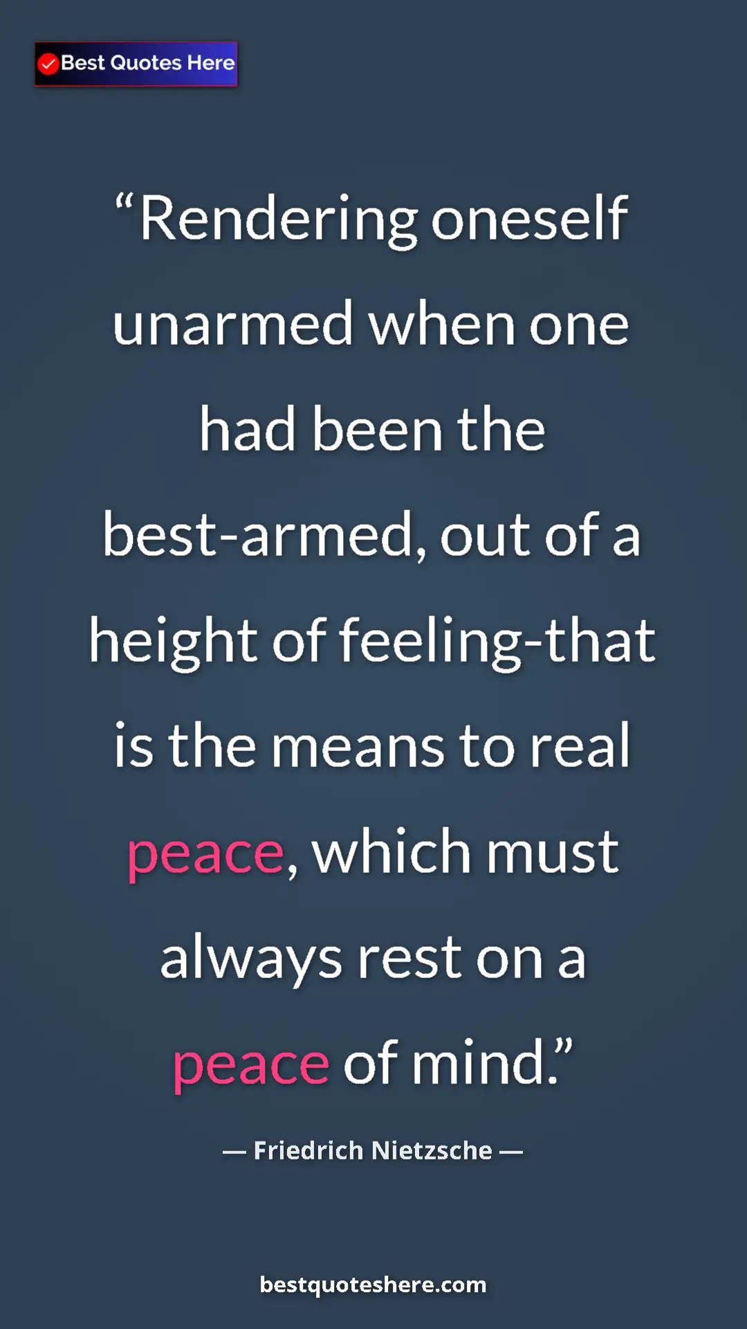 Pinterest quote poster by Friedrich Nietzsche: "Rendering oneself unarmed when one had been the best-armed,..."