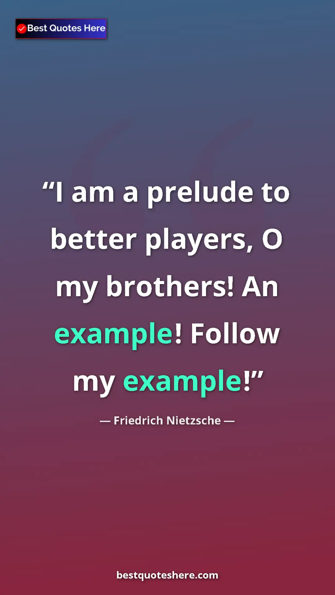 Pinterest quote poster by Friedrich Nietzsche: "I am a prelude to better players, O my brothers! An..."