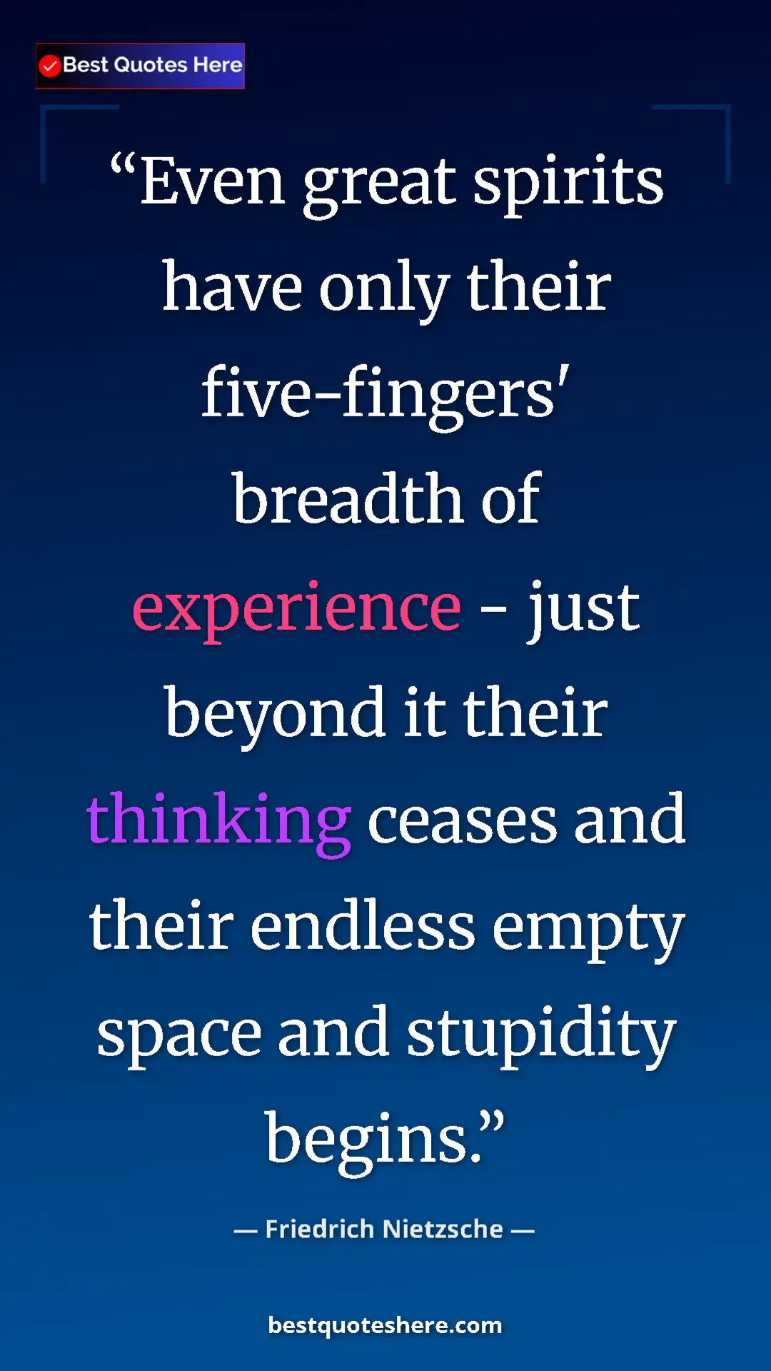 Pinterest quote poster by Friedrich Nietzsche: "Even great spirits have only their five-fingers' breadth of..."