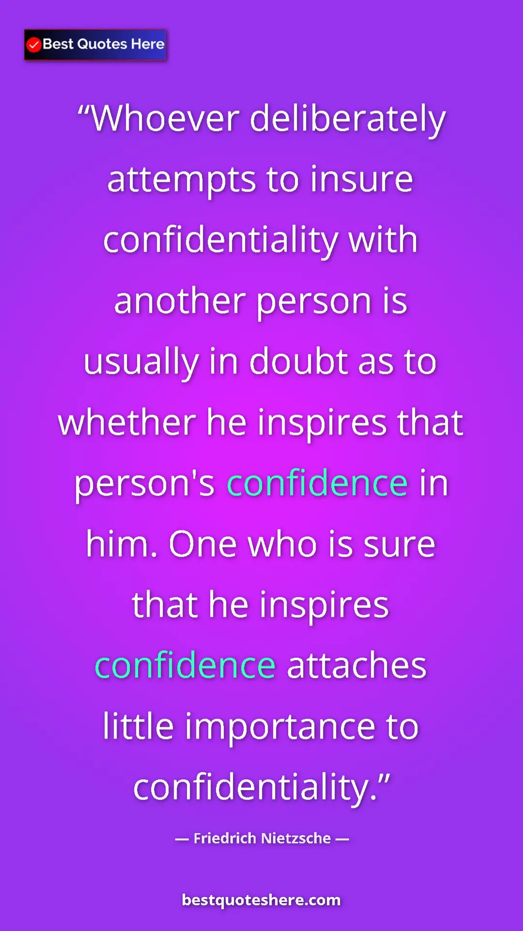 Pinterest quote poster by Friedrich Nietzsche: "Whoever deliberately attempts to insure confidentiality..."
