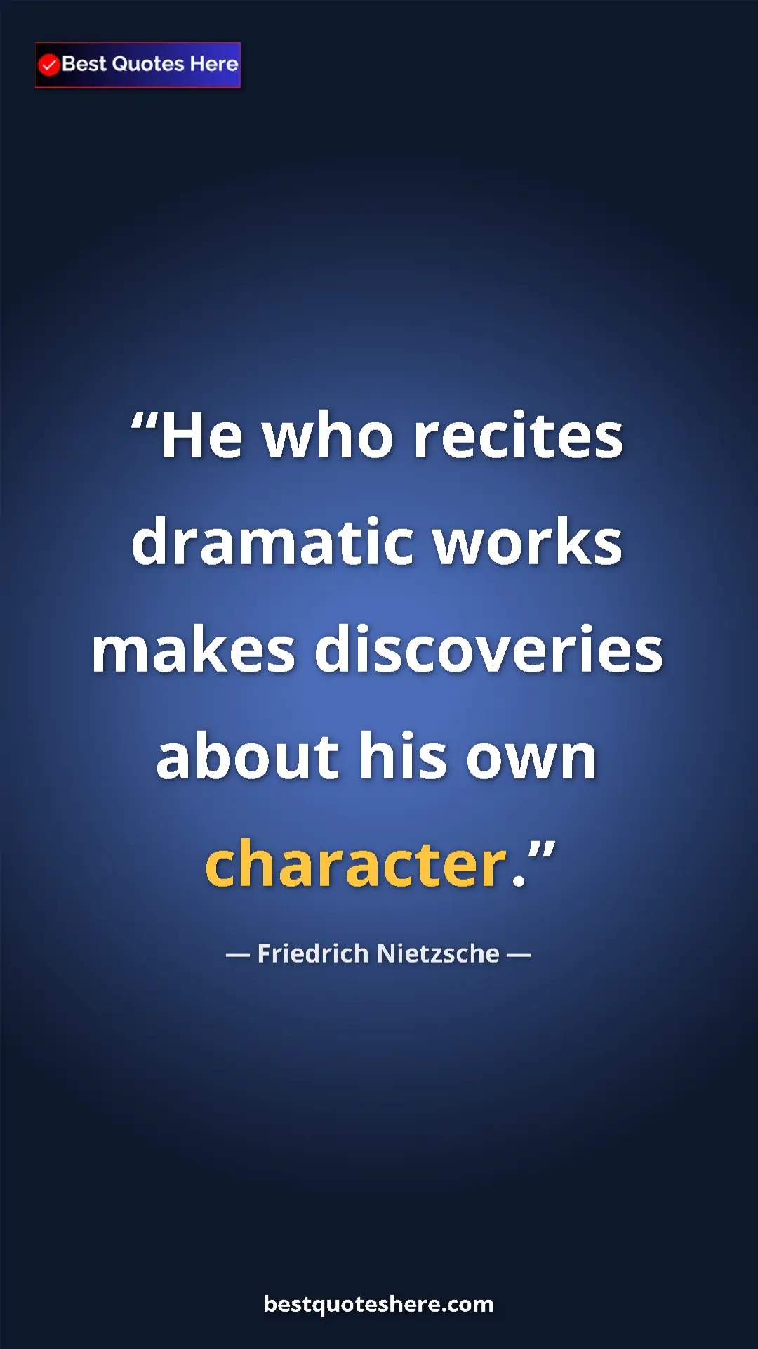 Pinterest quote poster by Friedrich Nietzsche: "He who recites dramatic works makes discoveries about his..."