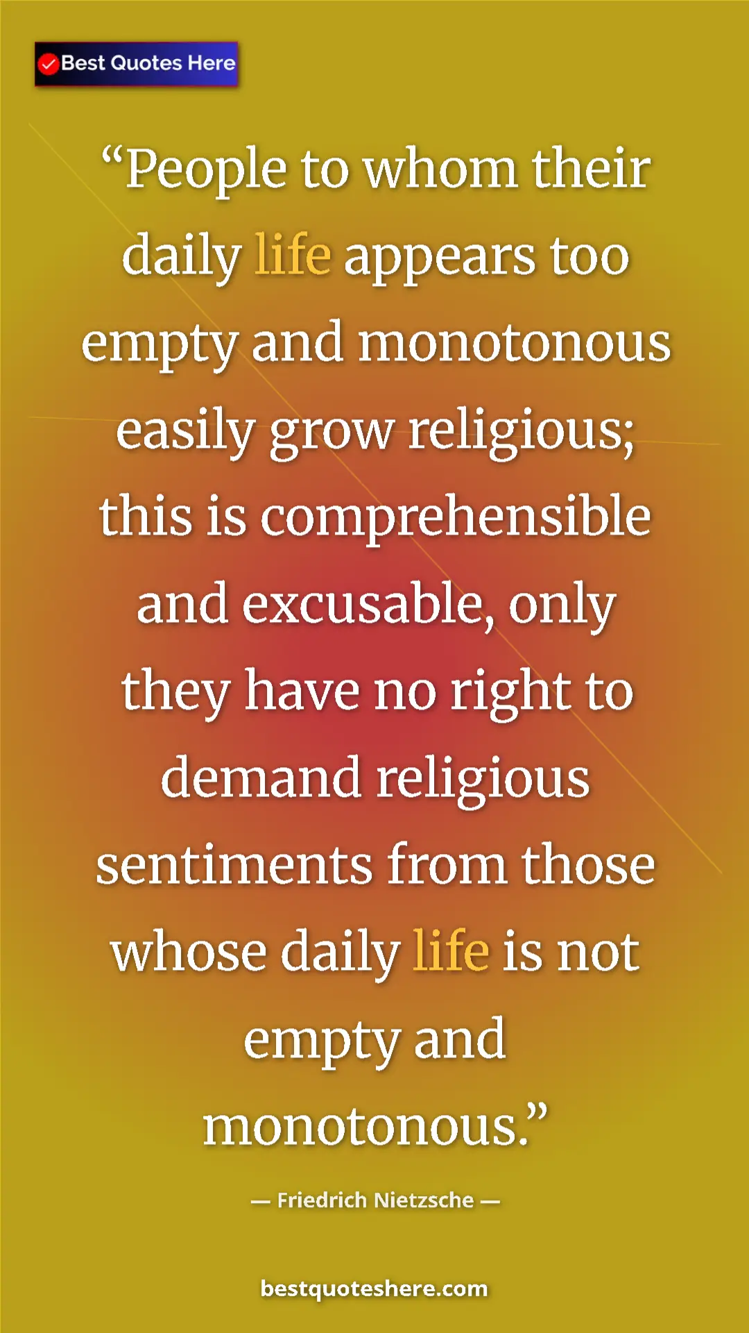 Pinterest quote poster by Friedrich Nietzsche: "People to whom their daily life appears too empty and..."
