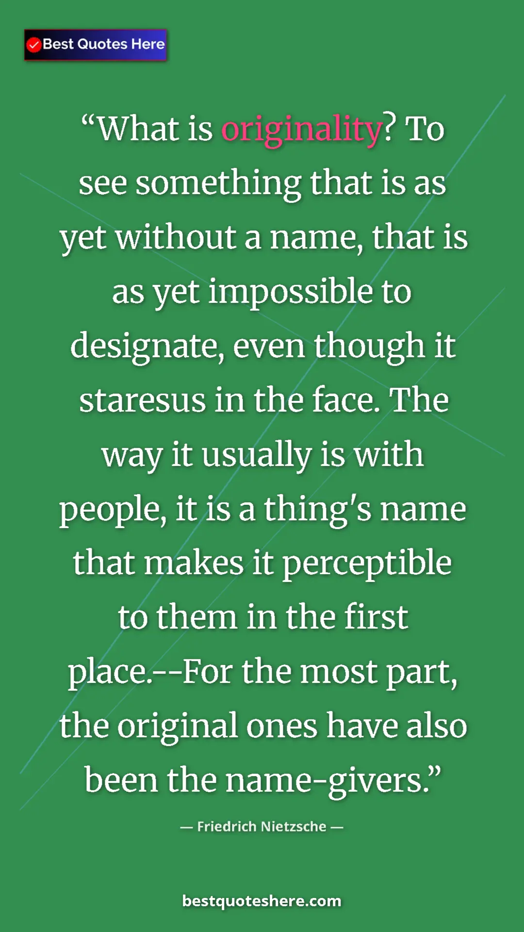 Pinterest quote poster by Friedrich Nietzsche: "What is originality? To see something that is as yet..."