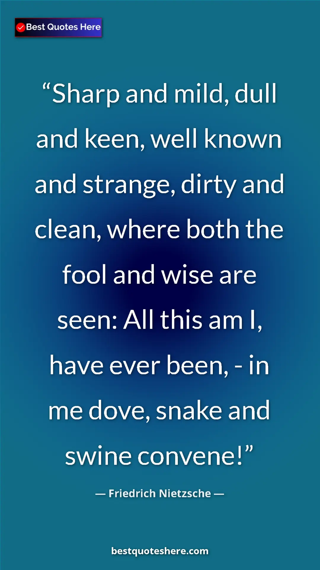 Pinterest quote poster by Friedrich Nietzsche: "Sharp and mild, dull and keen, well known and strange,..."