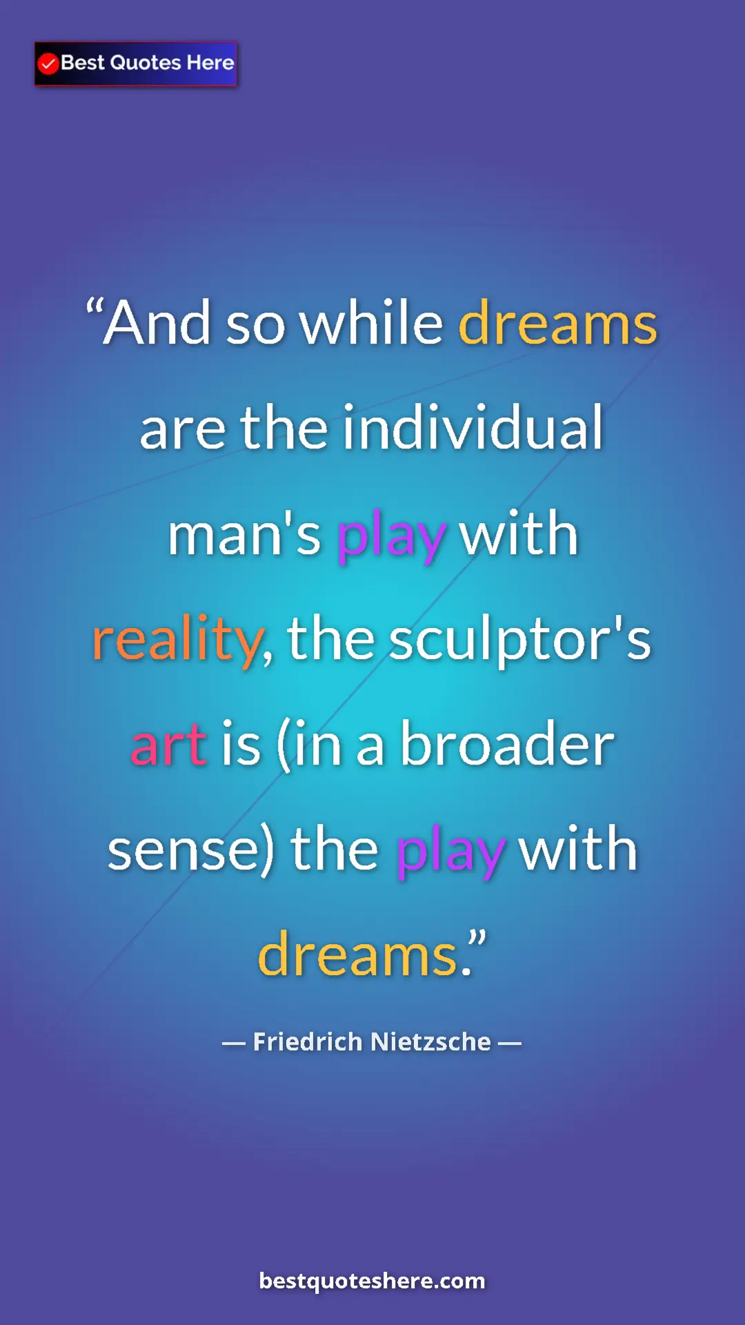 Pinterest quote poster by Friedrich Nietzsche: "And so while dreams are the individual man's play with..."