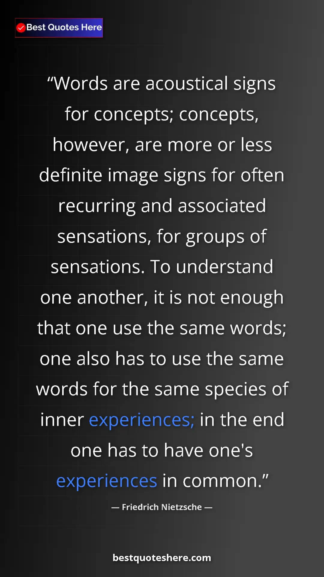Pinterest quote poster by Friedrich Nietzsche: "Words are acoustical signs for concepts; concepts, however,..."