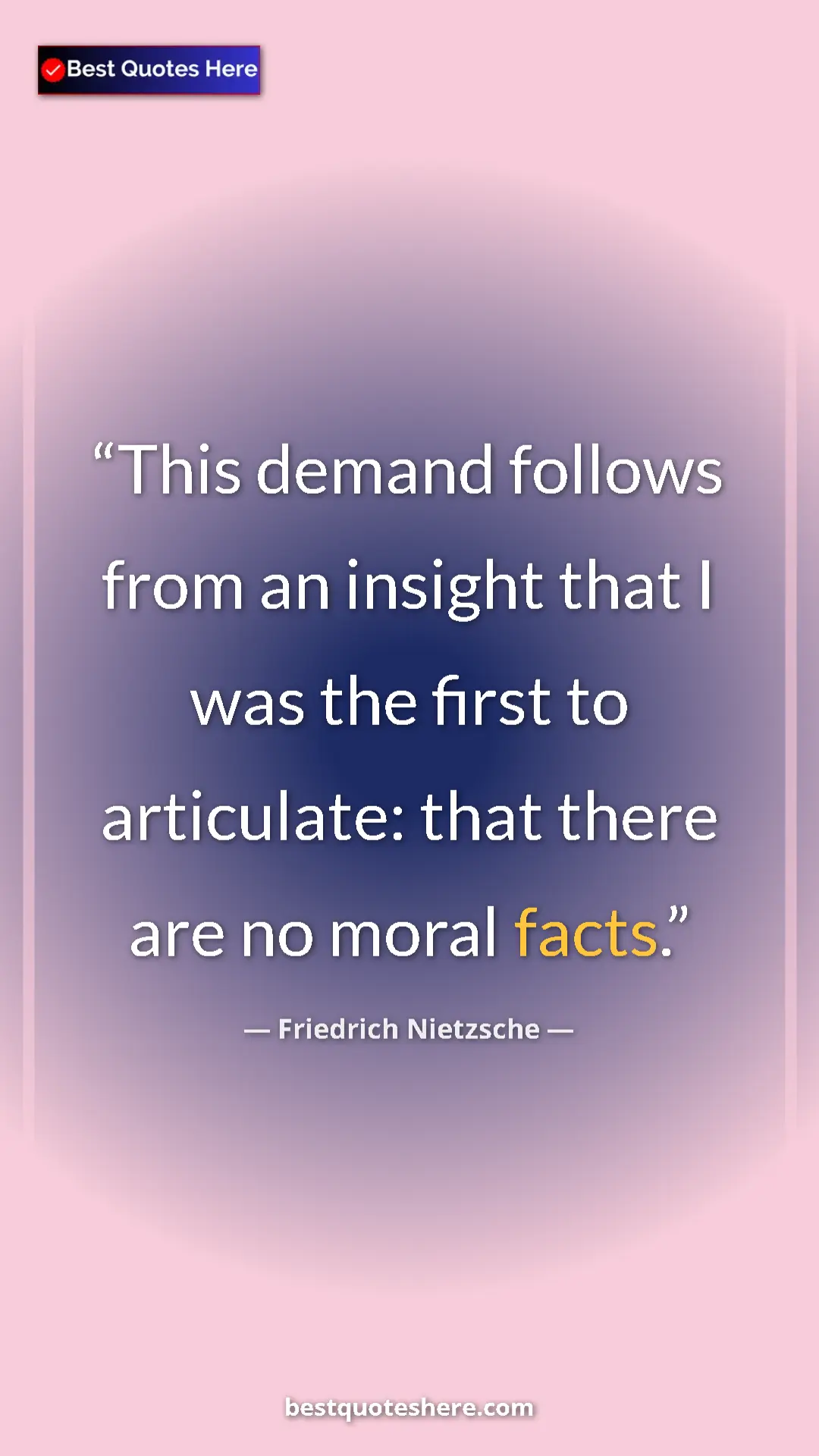 Pinterest quote poster by Friedrich Nietzsche: "This demand follows from an insight that I was the first to..."