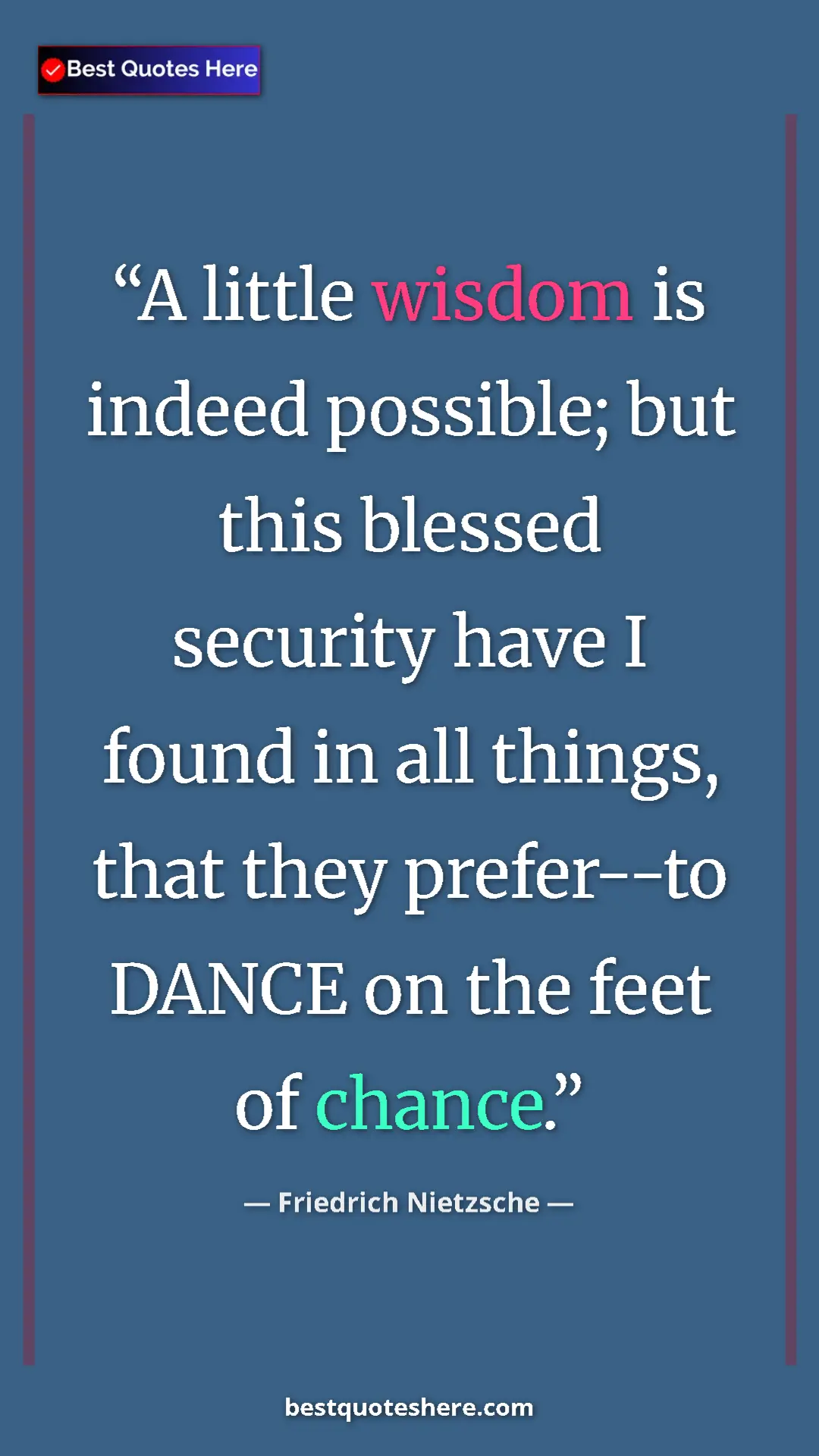 Pinterest quote poster by Friedrich Nietzsche: "A little wisdom is indeed possible; but this blessed..."
