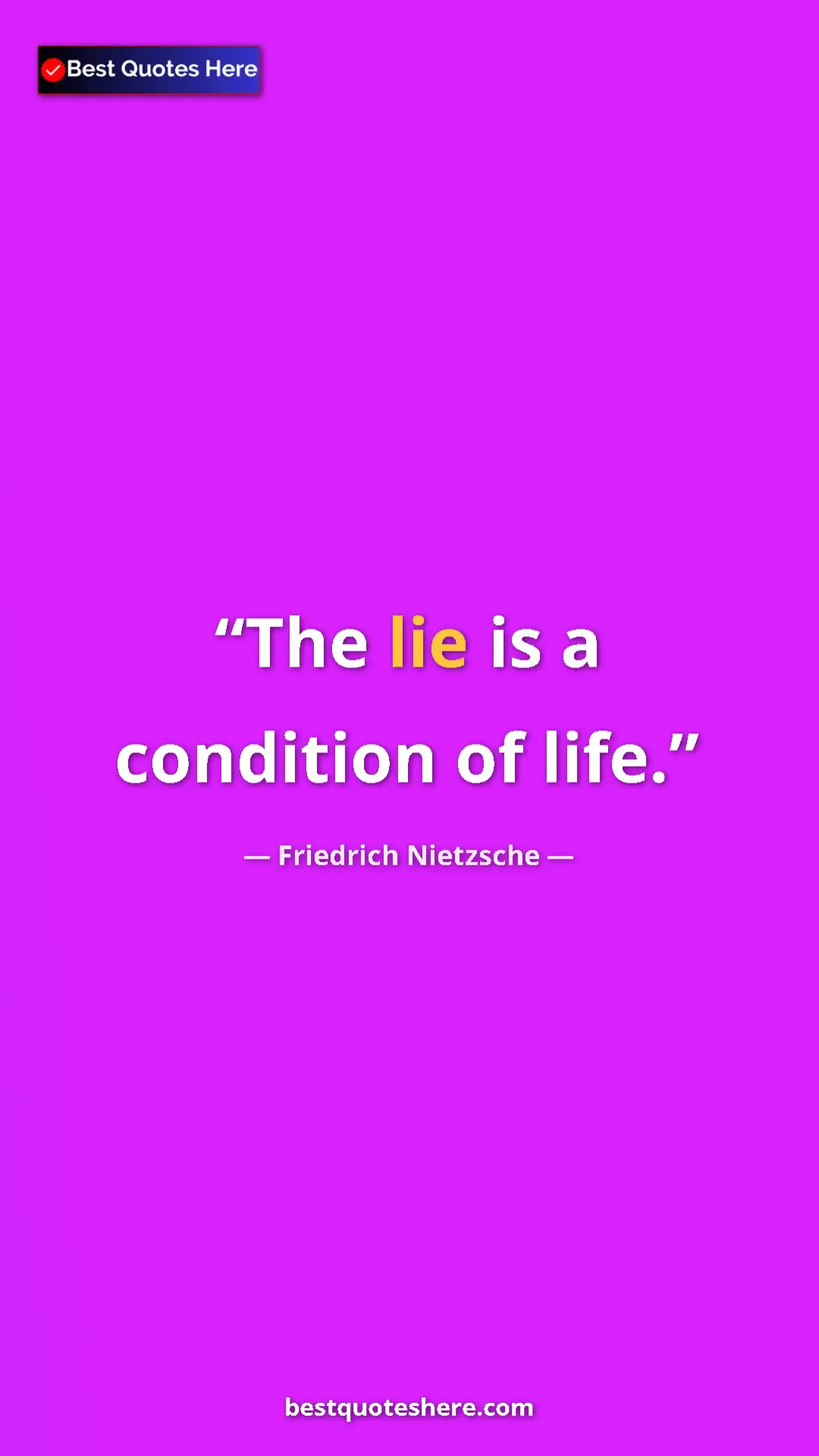 Pinterest quote poster by Friedrich Nietzsche: "The lie is a condition of life."
