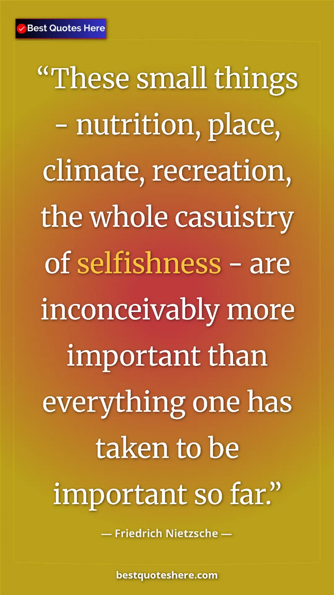 Pinterest quote poster by Friedrich Nietzsche: "These small things - nutrition, place, climate, recreation,..."