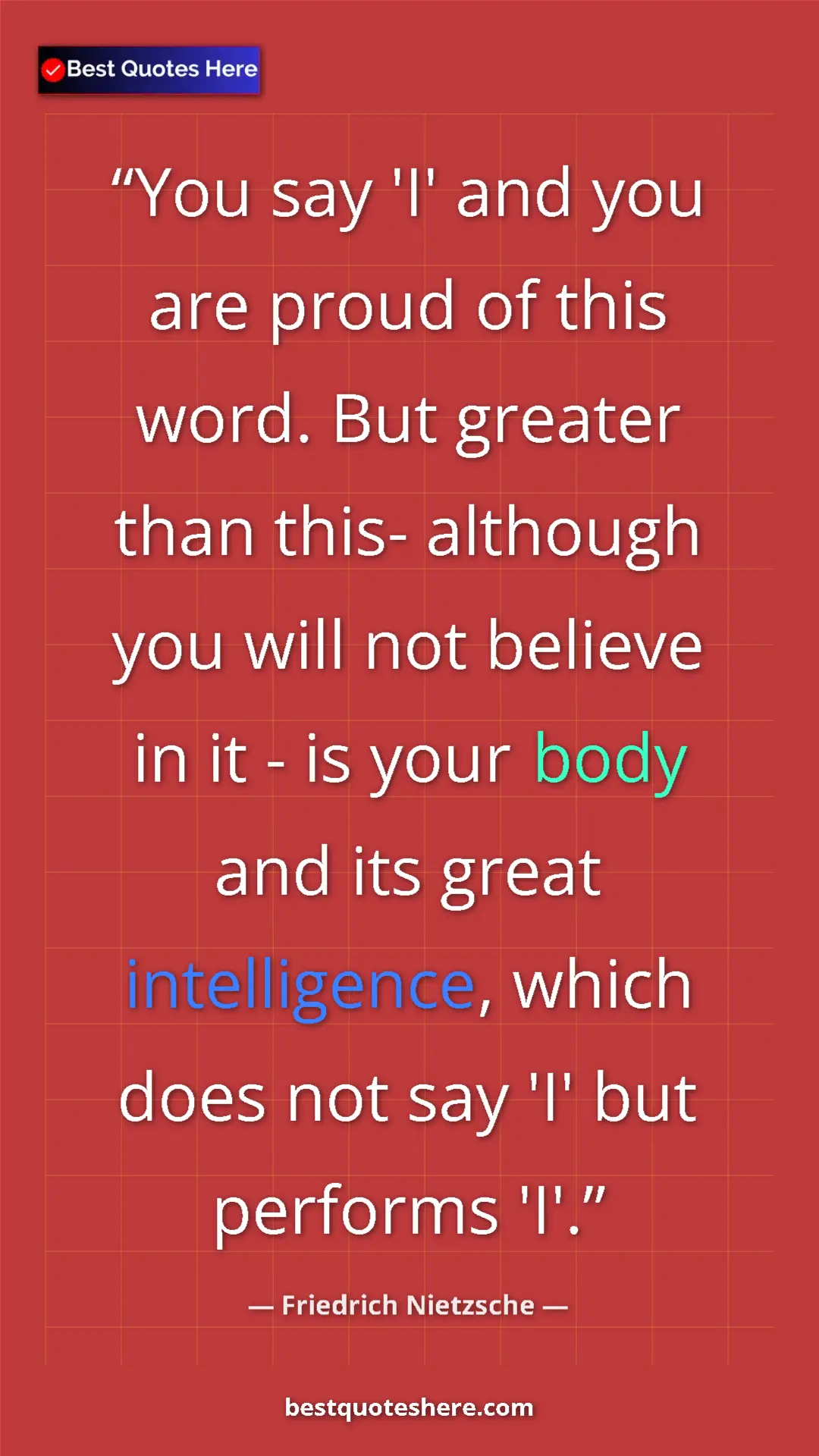 Pinterest quote poster by Friedrich Nietzsche: "You say 'I' and you are proud of this word. But greater..."