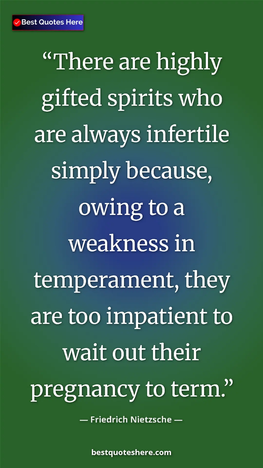 Pinterest quote poster by Friedrich Nietzsche: "There are highly gifted spirits who are always infertile..."