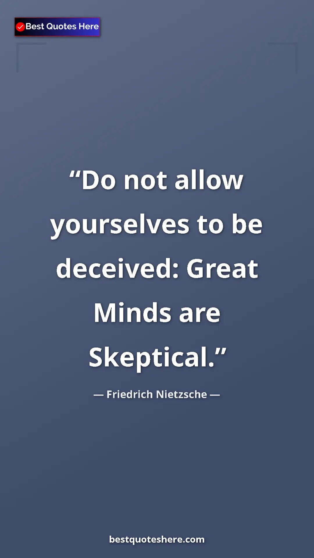 Pinterest quote poster by Friedrich Nietzsche: "Do not allow yourselves to be deceived: Great Minds are..."