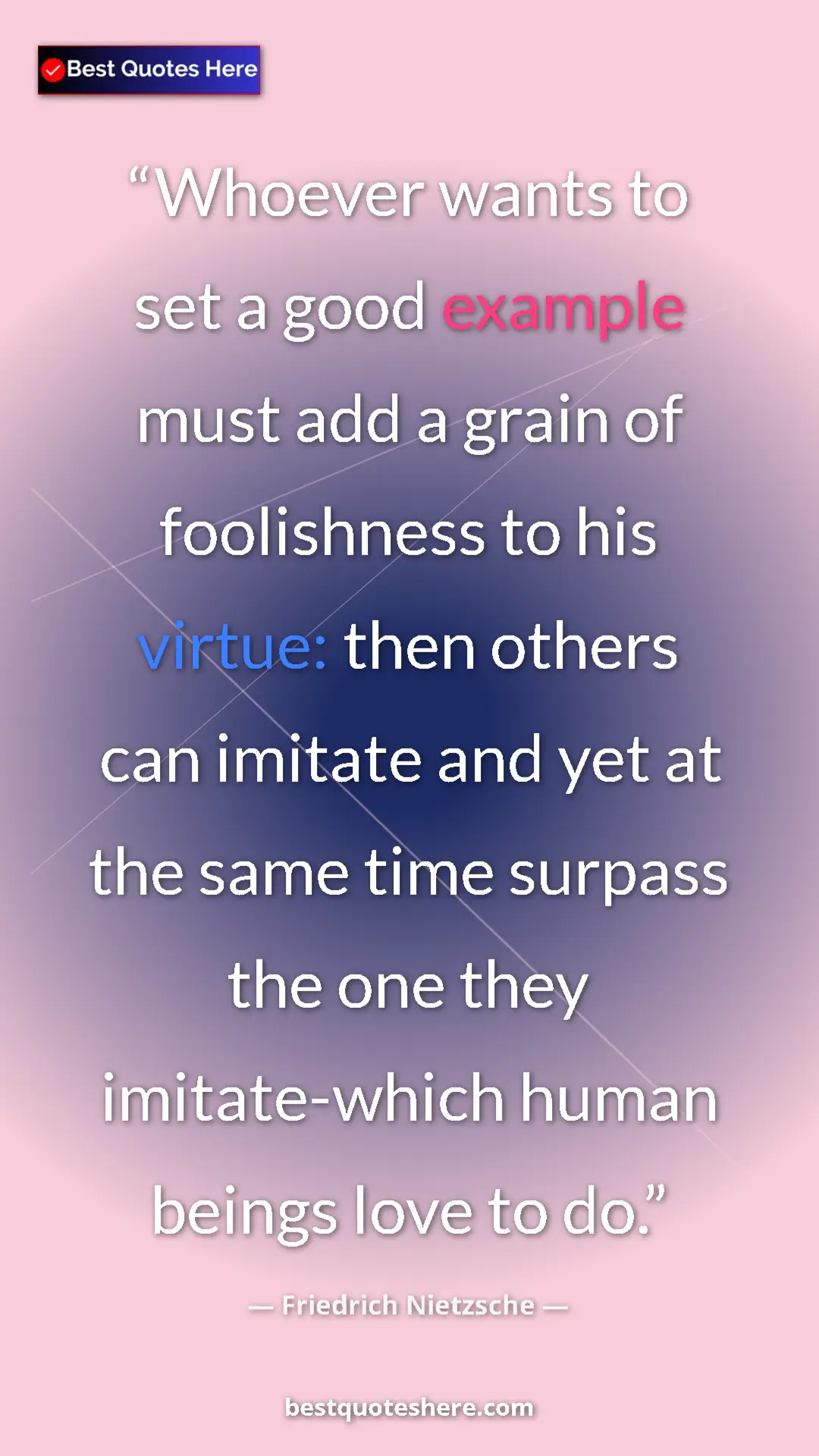 Pinterest quote poster by Friedrich Nietzsche: "Whoever wants to set a good example must add a grain of..."