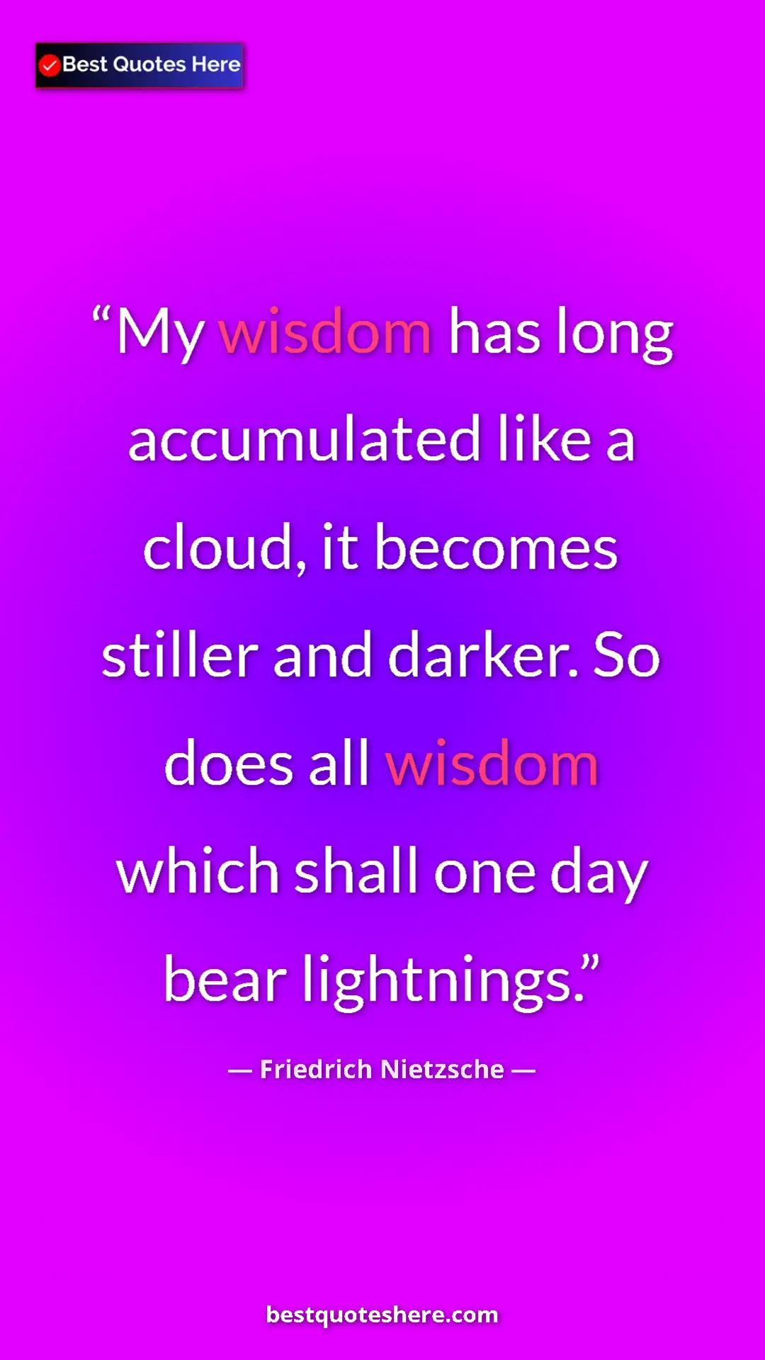Pinterest quote poster by Friedrich Nietzsche: "My wisdom has long accumulated like a cloud, it becomes..."