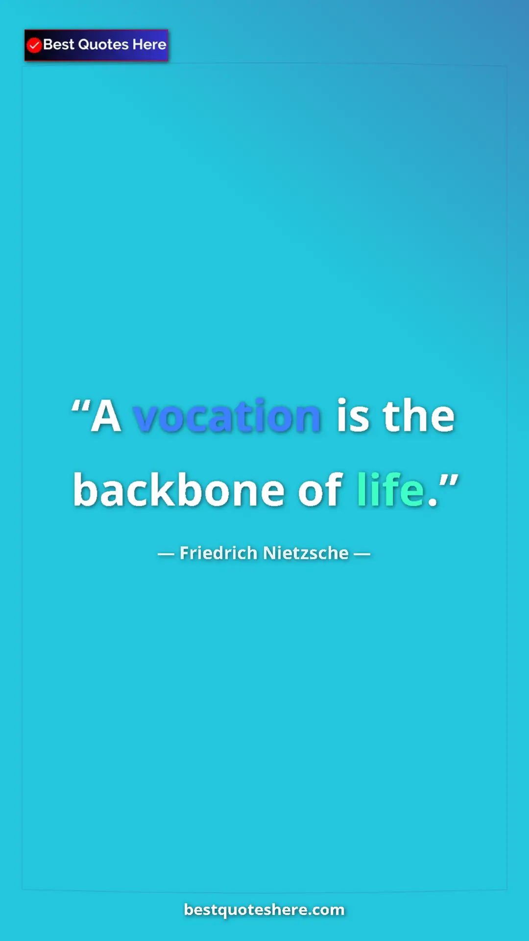 Pinterest quote poster by Friedrich Nietzsche: "A vocation is the backbone of life."
