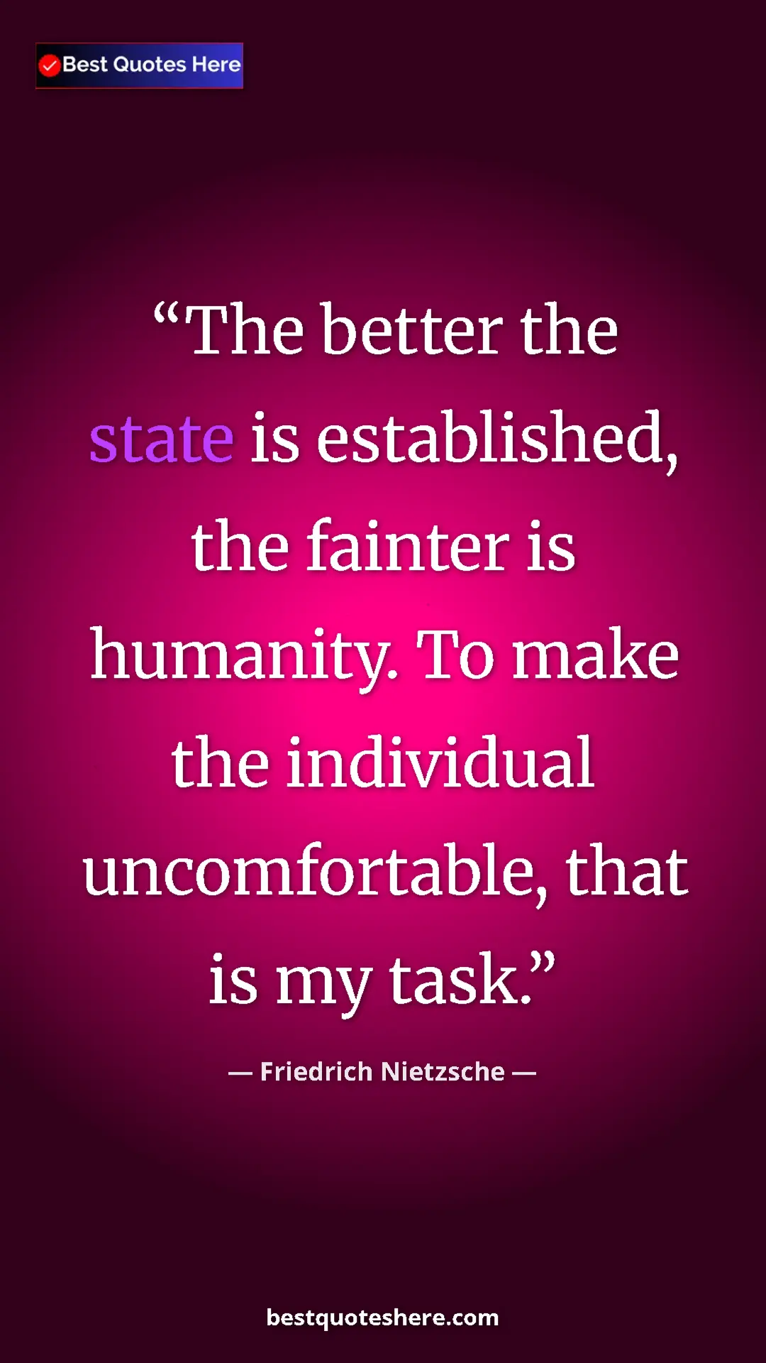 Pinterest quote poster by Friedrich Nietzsche: "The better the state is established, the fainter is..."