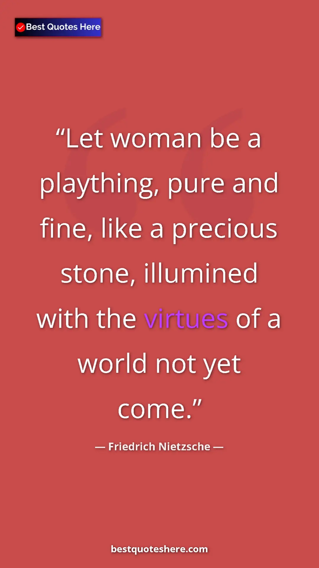 Pinterest quote poster by Friedrich Nietzsche: "Let woman be a plaything, pure and fine, like a precious..."