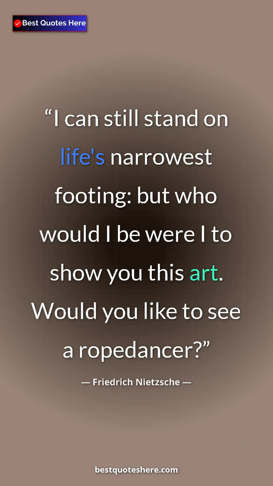 Pinterest quote poster by Friedrich Nietzsche: "I can still stand on life's narrowest footing: but who..."