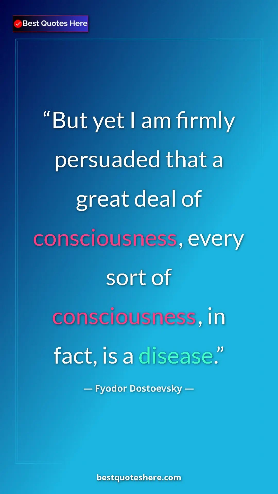 Pinterest quote poster by Fyodor Dostoevsky: "But yet I am firmly persuaded that a great deal of..."