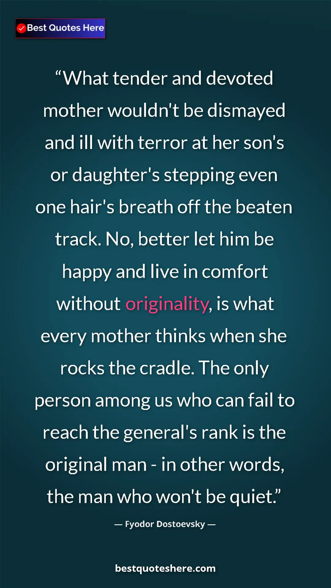 Fyodor Dostoevsky Quote Card: "What tender and devoted mother wouldn't be dismayed and ill..." Pinterest quote poster by Fyodor Dostoevsky: "What tender and devoted mother wouldn't be dismayed and ill..."