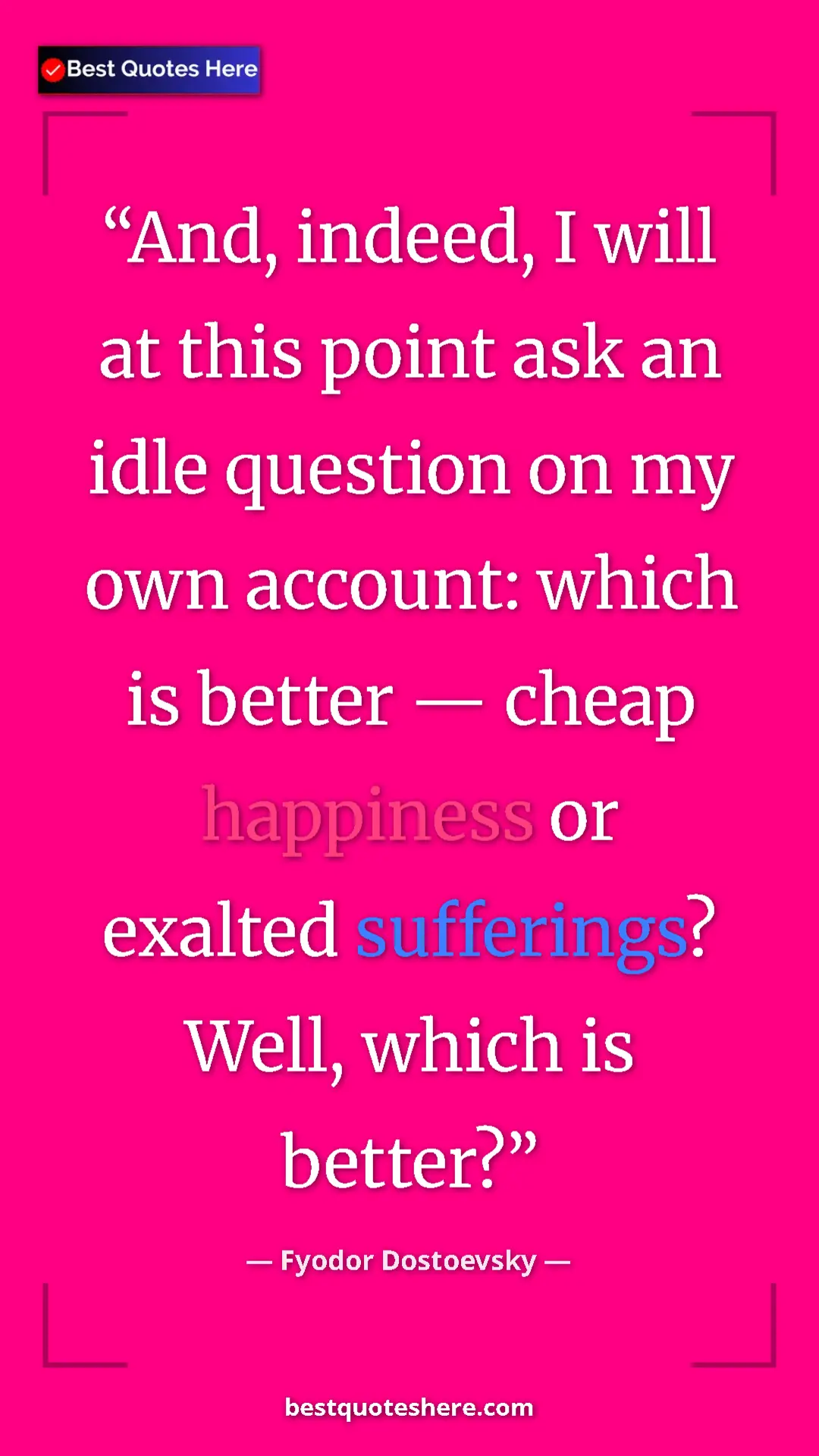 Pinterest quote poster by Fyodor Dostoevsky: "And, indeed, I will at this point ask an idle question on..."