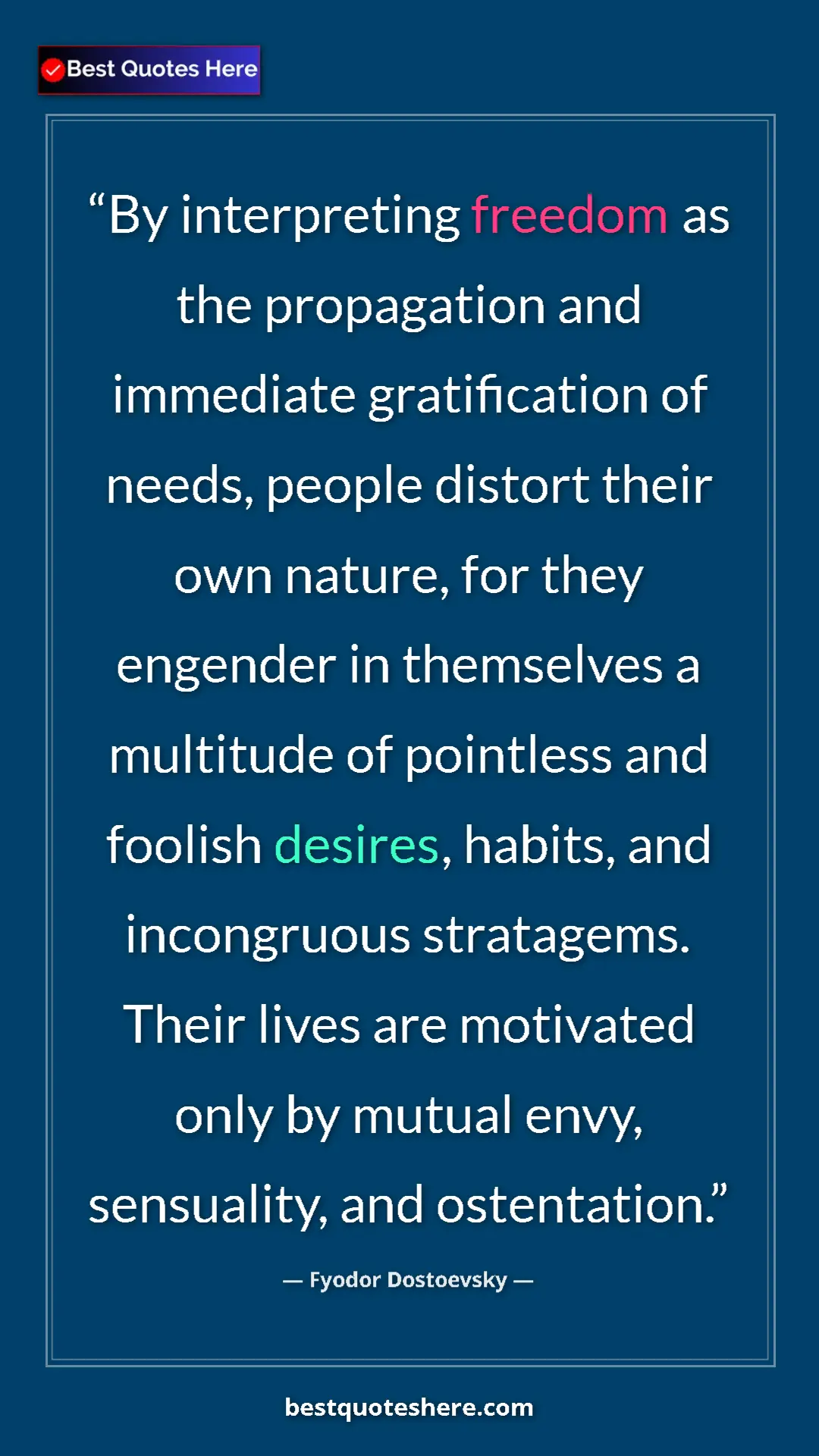 Fyodor Dostoevsky Quote Card: "By interpreting freedom as the propagation and immediate..." Pinterest quote poster by Fyodor Dostoevsky: "By interpreting freedom as the propagation and immediate..."