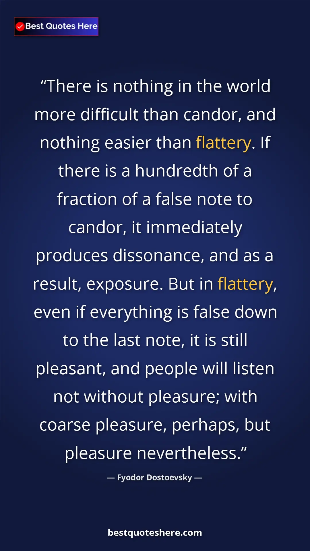 Fyodor Dostoevsky Quote Card: "There is nothing in the world more difficult than candor,..." Pinterest quote poster by Fyodor Dostoevsky: "There is nothing in the world more difficult than candor,..."