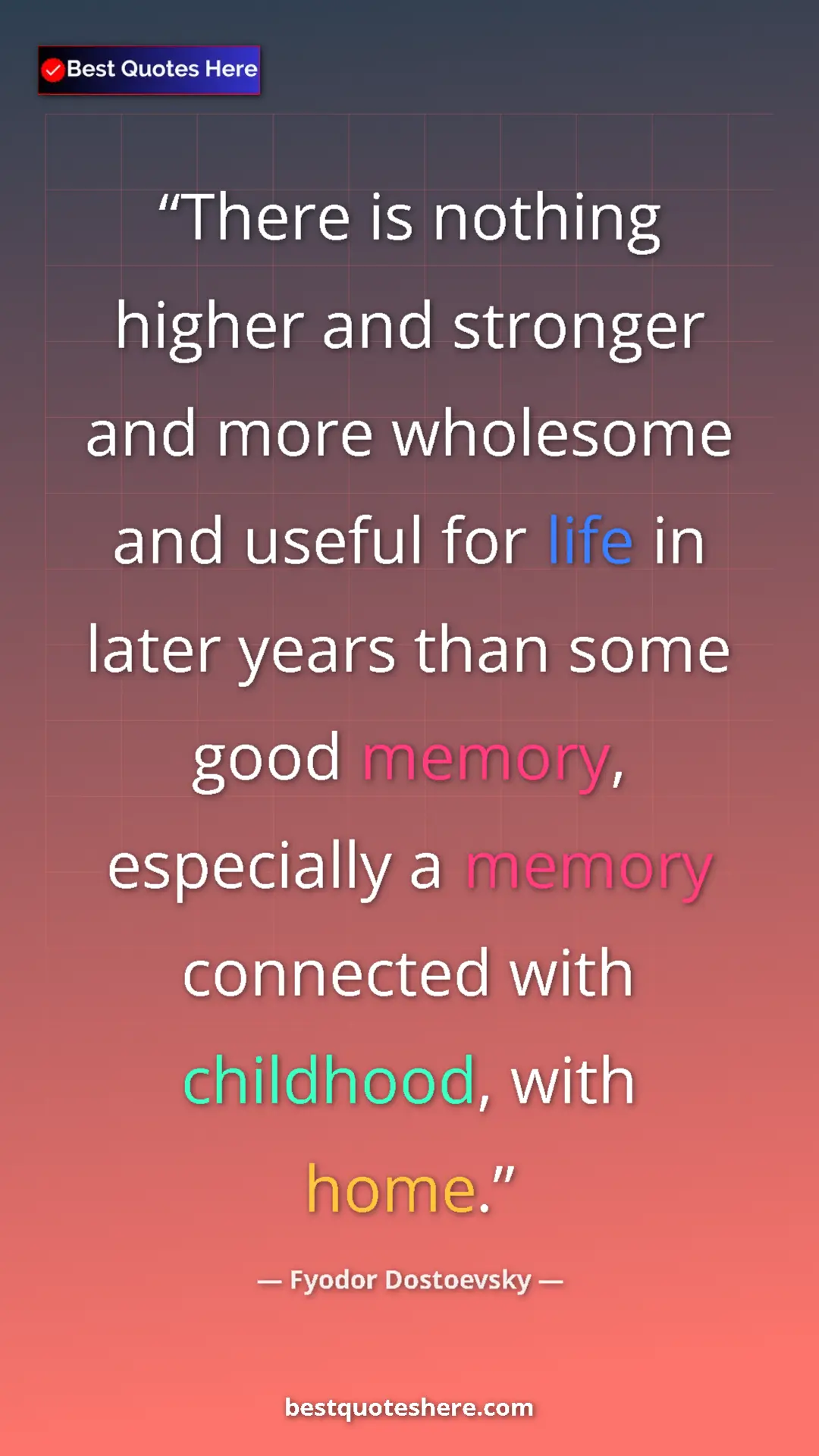 Pinterest quote poster by Fyodor Dostoevsky: "There is nothing higher and stronger and more wholesome and..."