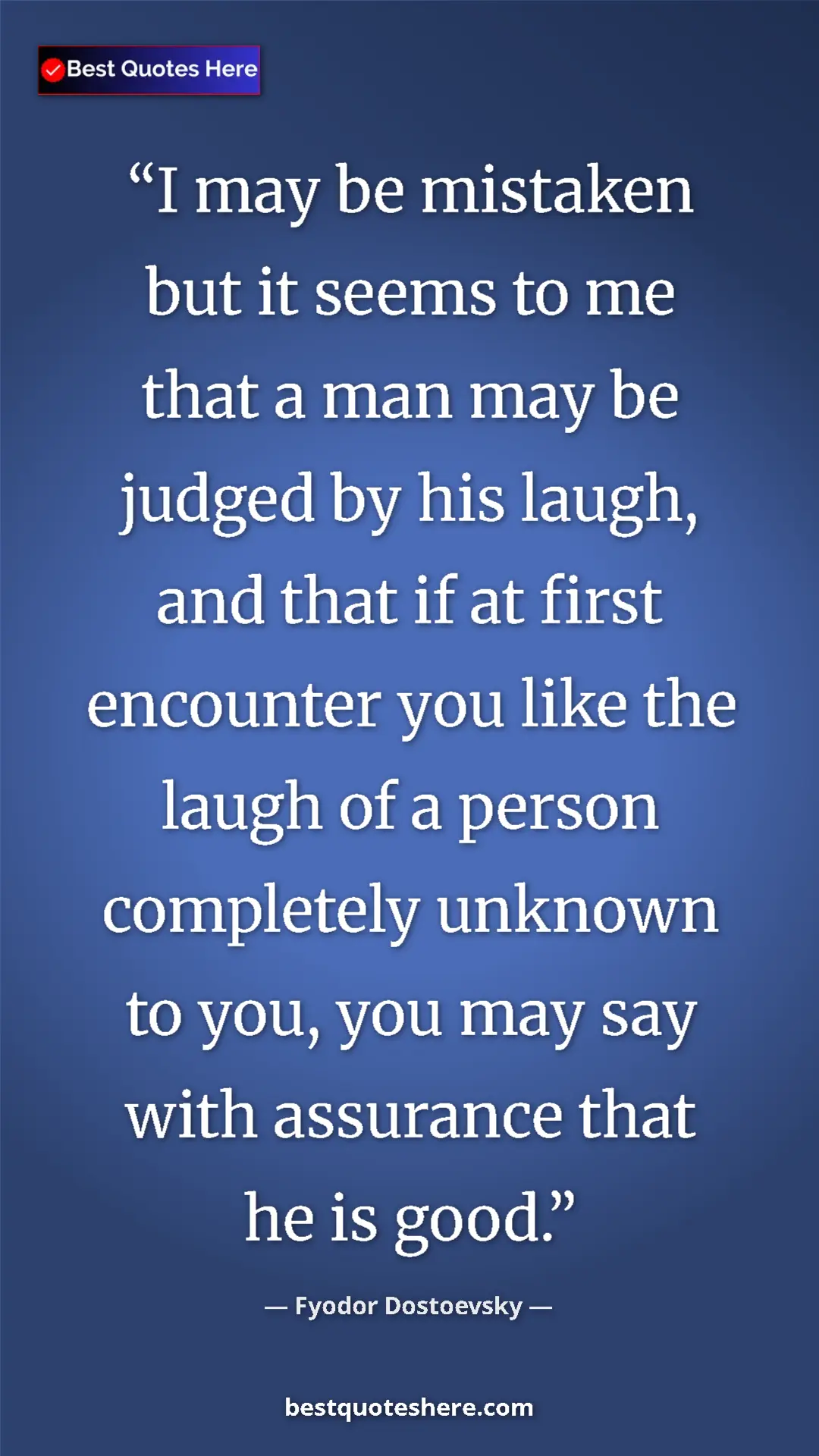 Pinterest quote poster by Fyodor Dostoevsky: "I may be mistaken but it seems to me that a man may be..."