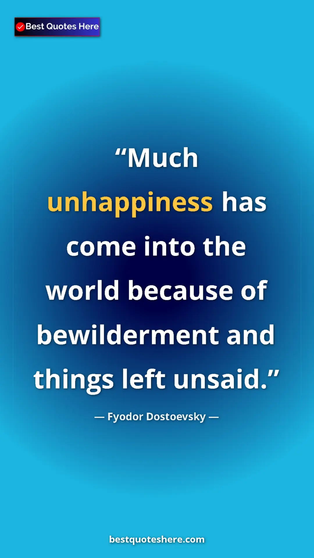 Pinterest quote poster by Fyodor Dostoevsky: "Much unhappiness has come into the world because of..."
