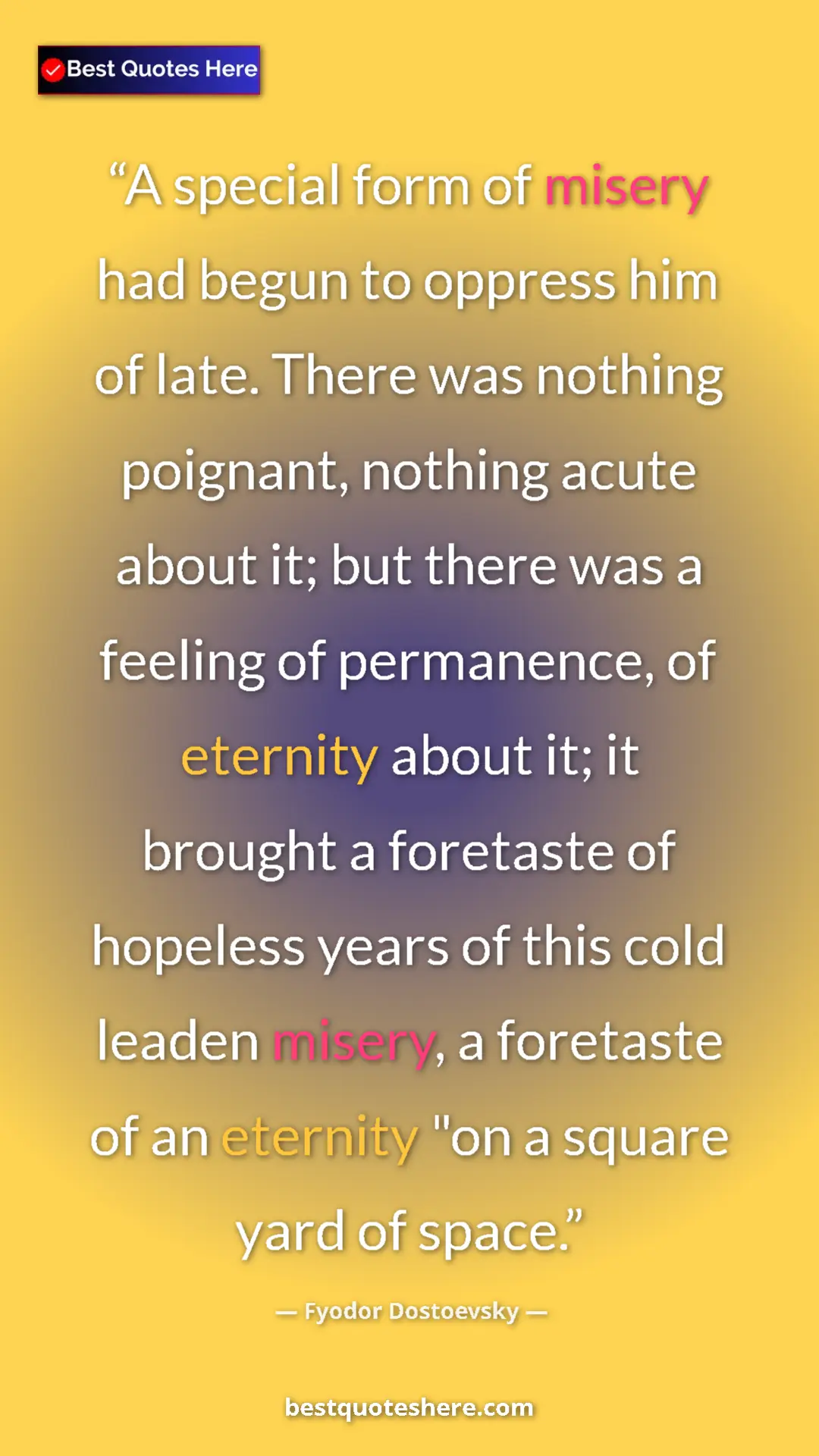 Fyodor Dostoevsky Quote Card: "A special form of misery had begun to oppress him of late...." Pinterest quote poster by Fyodor Dostoevsky: "A special form of misery had begun to oppress him of late...."
