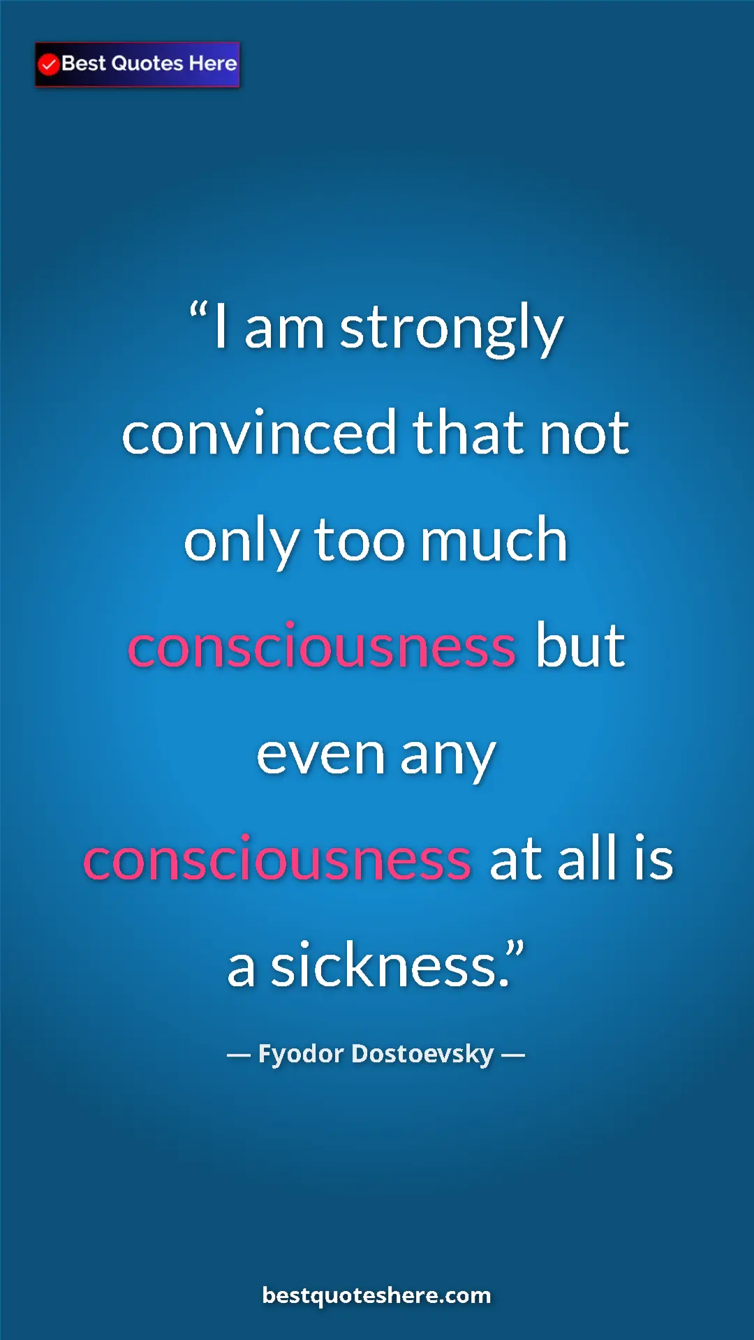 Pinterest quote poster by Fyodor Dostoevsky: "I am strongly convinced that not only too much..."