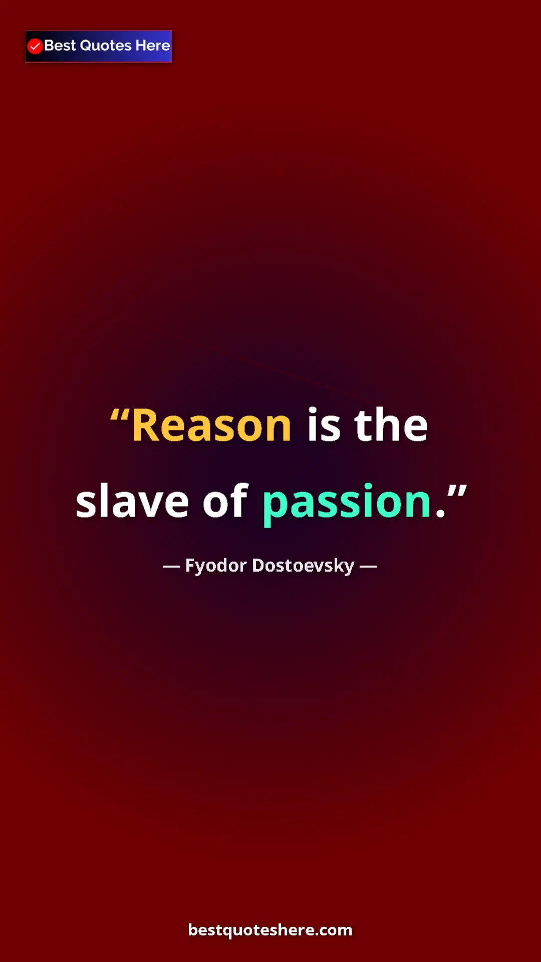Pinterest quote poster by Fyodor Dostoevsky: "Reason is the slave of passion."
