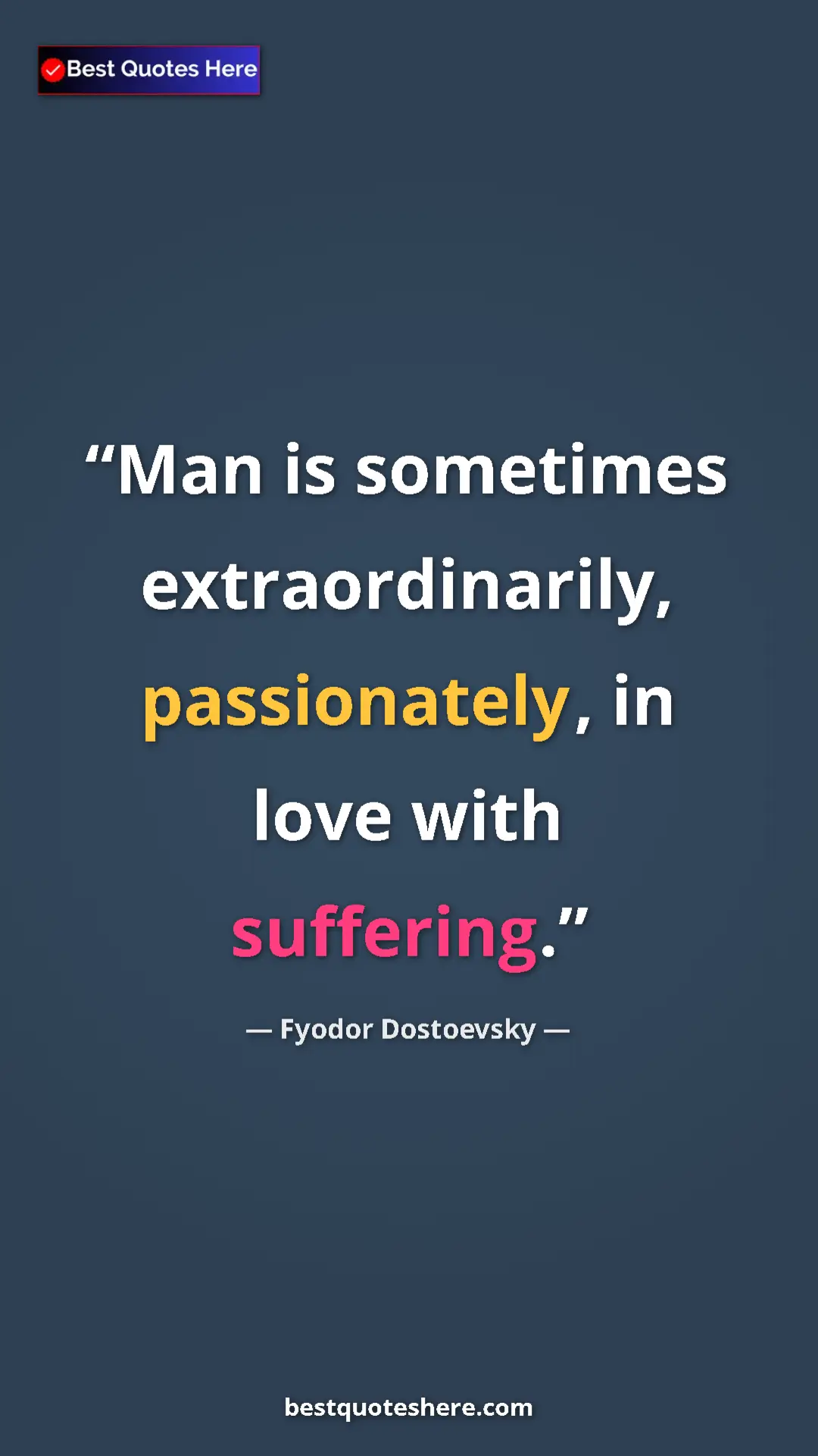 Pinterest quote poster by Fyodor Dostoevsky: "Man is sometimes extraordinarily, passionately, in love..."